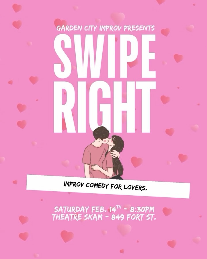 Swipe right! 💖This Valentine’s Day, Kevin Matviw (Just For Laughs Toronto, Best of the Second City) and the Garden City Improv cast will create hilarious improvised scenes based on your stories about love, dating, heartbreak, and everything in between.
Whether you’re madly in love or happily single, Swipe Right is the perfect Valentine’s night out. No apps required.
This one will sell out. Get your tickets now! Link in bio 🎟️
Saturday, Feb 14
@theatreskam (849 Fort St.)
Doors: 8:15 PM | Show: 8:30 PM
@victoria_buzz @tourismvictoriabc @chek_aroundtown @johnnynovak @lamppostvictoria @yyjdateideas
#improv #yyjimprov #yyjcomedy #victoriabc #gardencityimprov