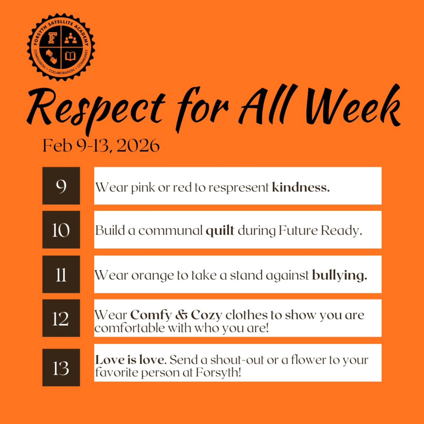 Hey Forsyth! This week we are celebrating "Respect For All" week. On Monday, wear red to represent kindness. On Tuesday, we will start making our community quilt during 2nd period. On Wednesday we will be wearing orange to take a stand against bullying. On Thursday, dress in "Comfy & Cozy" clothes to show that you are comfortable with who you are. And on Friday, you can send a shout out or a flower to your favorite person at Forsyth!
#respectforallweek #respect #forsyth #love #kindness