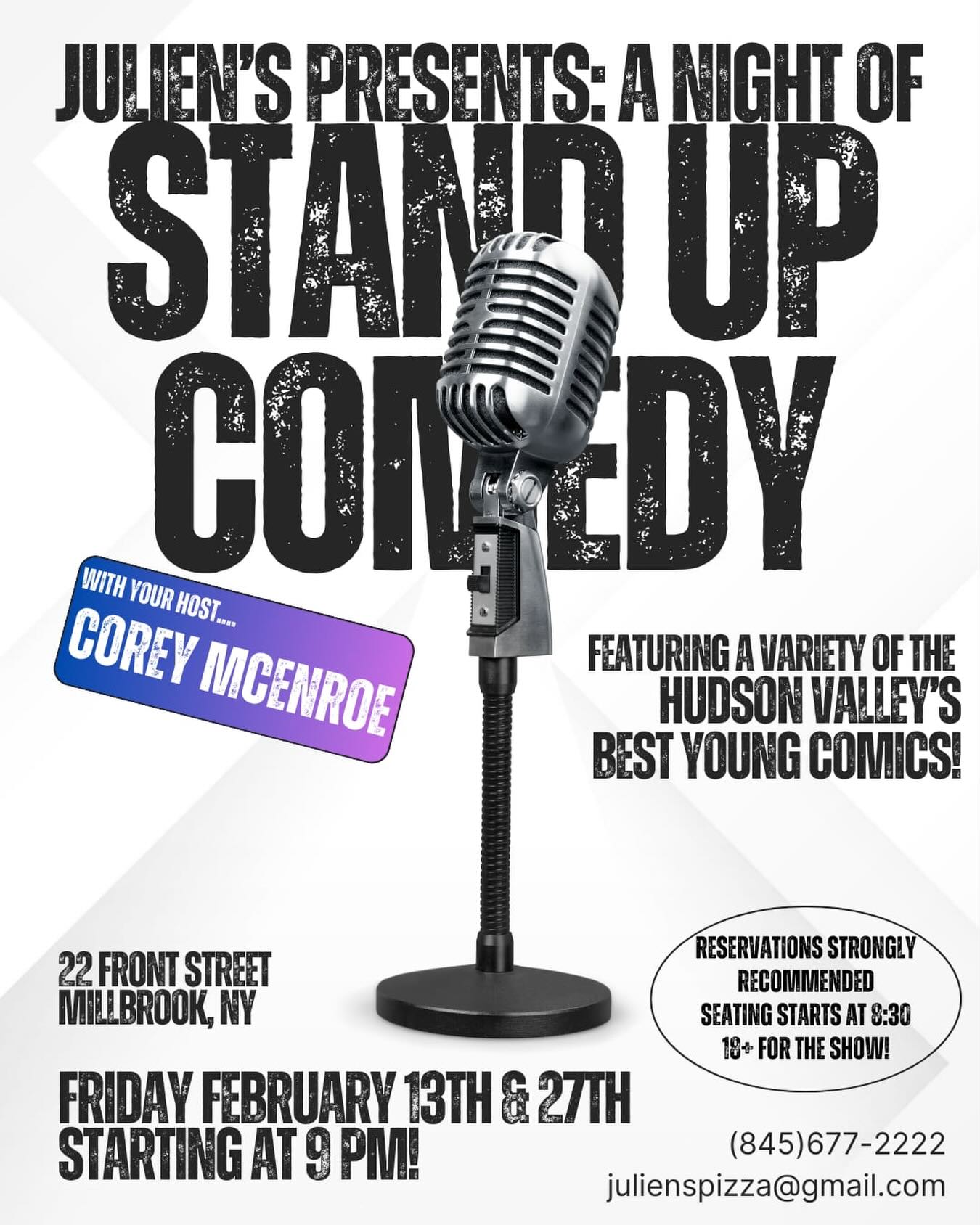 Another night of standup coming your way this Friday on the 13th! And Friday the 27th! Starting at 9pm. Reservations for the show start at 8:30 - this is a free show so grab a drink or dinner while you’re here! (845)677-2222