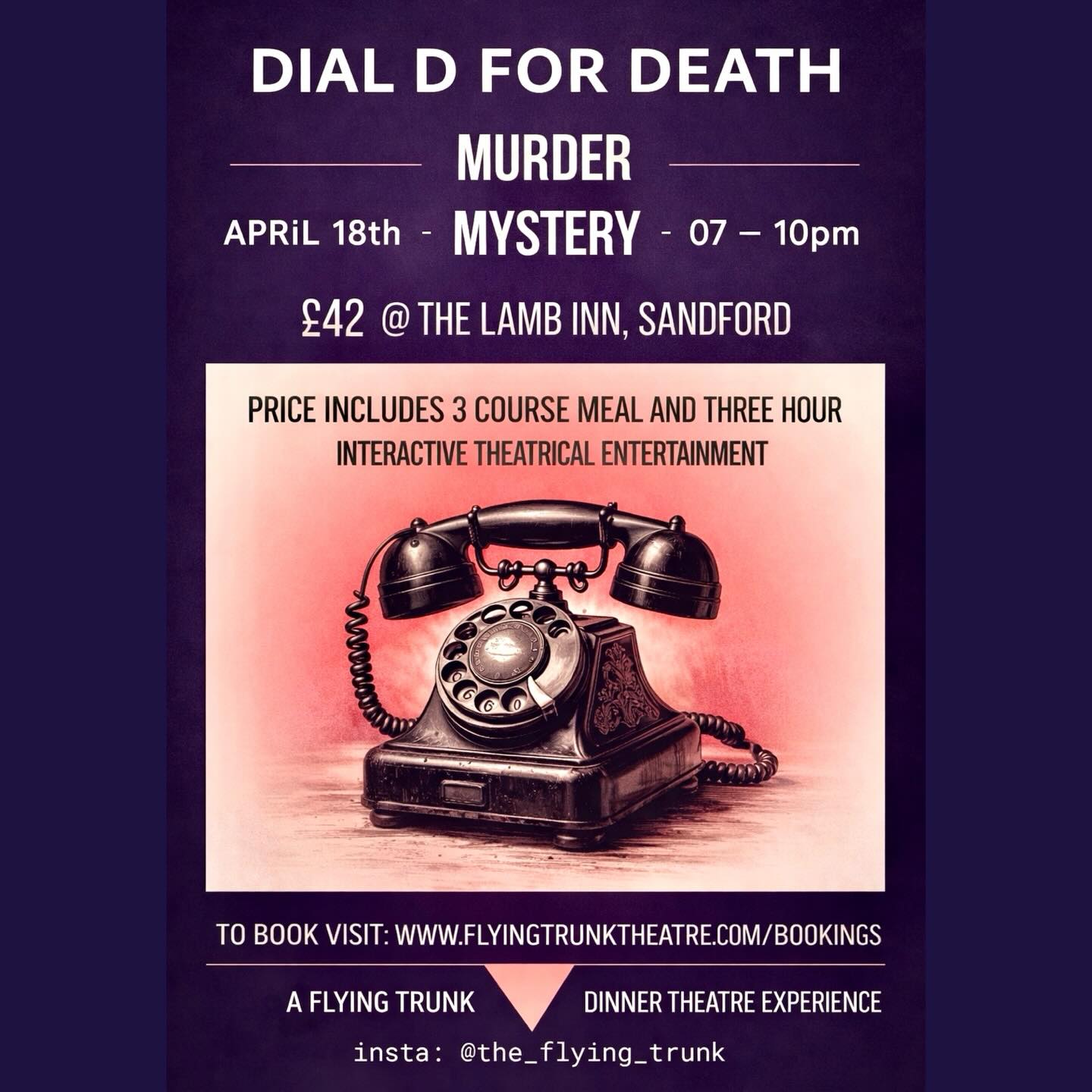 DIAL D FOR DEATH 📞
With a nod and a wink to all things Hitchcock and Film Noir, Dial D for Death is a tense and entertaining dinner theatre murder mystery that will keep you on the edge of your seat.
As you enjoy a superb three-course meal, you’ll be drawn into a web of secrets, suspicion, and intrigue — but can you work out whodunnit and why?
Date: April 18th
Time: 7–10pm
Venue: The Lamb Inn, Sandford
Price: £42
Early bird: £34 (available up to and including February 20th)
The price includes a three-course meal and three hours of interactive theatrical entertainment.
Book here:
www.flyingtrunktheatre.com/bookings
Instagram: @the_flying_trunk
#liveshow #murdermystery #middevon
@creditonheartproject @lambinnstagram