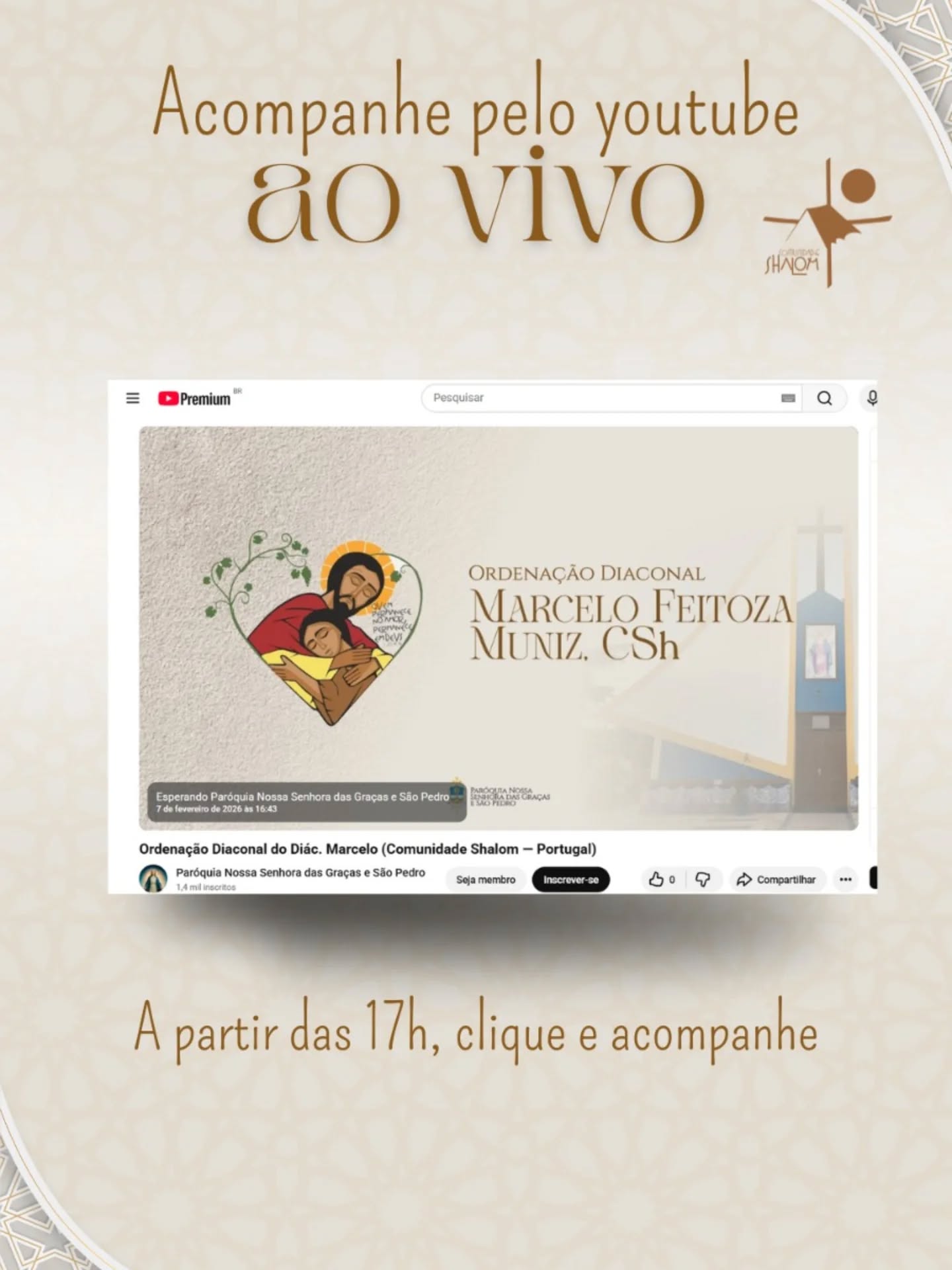 Shalom, amigos e amigas ❤️💙
Com alegria convidamos todos a acompanhar a celebração do nosso amigo, Marcelo Feitosa, ordenado diácono.
A Comunidade, a Família Shalom e a Igreja estão em oração e em festa!
Transmissão às 17h - Brasil/ 20h - Portugal.
És convidado(a) a acompanhar, mesmo à distância, a Missa de Ordenação Diaconal do Marcelo Feitoza Muniz.
📺 A transmissão será ao vivo no YouTube, a partir das 17h.
Une-te a nós em oração e vive este momento de graça 🙏✨
Acede em: https://www.youtube.com/live/w2SwgZwBcZo
E no link na bio