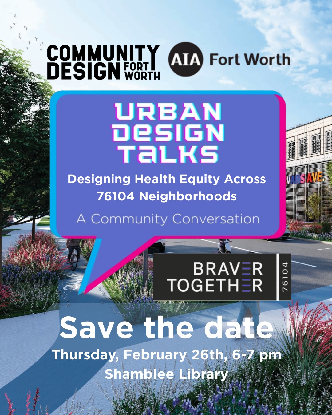 Join CDFW and @aiafortworth for another Design Talk, featuring Braver Together!
Braver Together: Designing Health Equity Across 76104 Neighborhoods
This panel discussion explores how community leadership, urban design, and public partnership are coming together to address long-standing health inequities in Fort Worth’s Historic Southside, Hillside, and Morningside neighborhoods.
#FortWorth #Community #bravertogether #healthequity