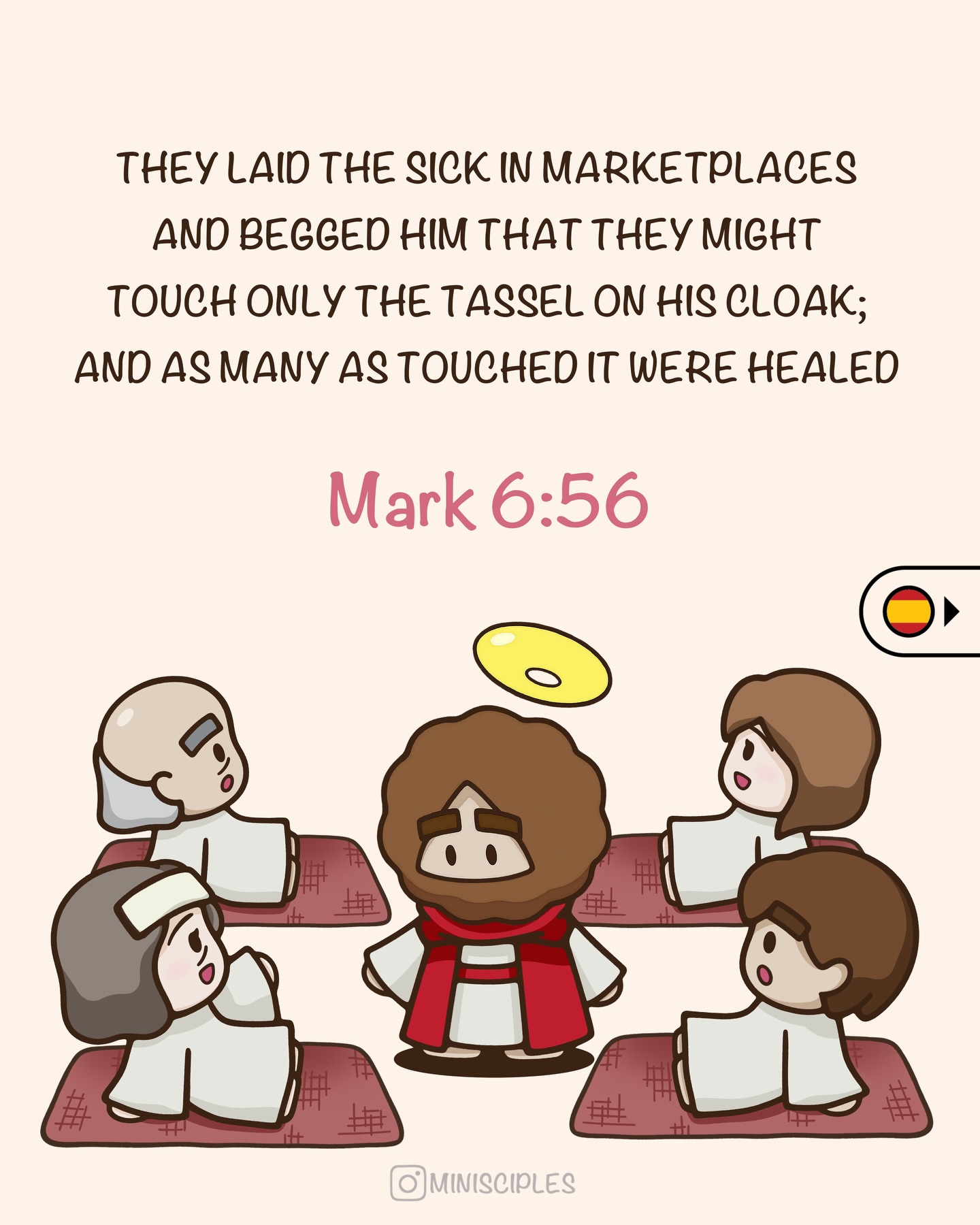 He can heal any wound 🙏
📖 Mark 6:56:
Whatever villages or towns or countryside he entered,
they laid the sick in the marketplaces and begged him that they might touch only the tassel on his cloak;
and as many as touched it were healed.
Share with someone to remind them He can heal ❤️🩹
Follow @minisciples for daily Scripture!