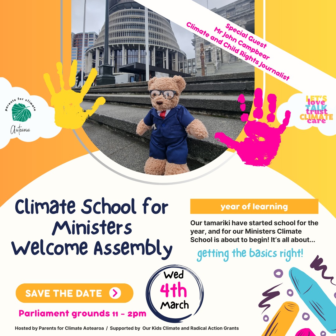 Today the kids were home from school for safety reasons during yet another extreme weather event hitting Aotearoa. They were expected to do tasks set by their teachers at home. Except storm damage left us without electricity. Luckily for us though, we had access to cooking equipment used for camping and we made it into an adventure.
These are minor disruptions compared to the loss of life and devastation associated with these ongoing weather events. According to One News we have already matched the total of severe weather-related states of emergency for all of 2025 - in less than two months.
Today 30,000+ households were or continue to be without power. Many schools closed and public transport services were cancelled. Many areas are experiencing severe flooding and storm related damage.
Our current government has been focused on "fixing the basics and building the future." Well, the basics are broken and our children's future is here.
Our Ministers and MP's need a crash course in Climate Change 101 if they are serious about "fixing the broken basics and building our children's future." So, in a cost of living crisis and increasing severe weather events across the motu, Energy is the obvious module to begin with for Term One.
Today I looked across the field to our local primary school with a lovely big sloping roof that attracts all day sun and thought imagine if it were covered in solar. Or the community hall down the road with similar roofing. Imagine what a difference that would make to our communities' resilience during these events. We want to see our Government invest in New Zealanders to become more energy independent and resilient, to cut our skyrocketing energy bills, and enable communities to weather these storms together.
We warmly invite you to join us at Parliament, from 11am Wednesday 4th March for the inaugural Climate School for Ministers Welcome Assembly to not only celebrate Children's Day but to also launch our Term One Curriculum - Energy Edition.
We will provide further details over the next two weeks and look forward to seeing you there.
Stay safe, warm and dry whānau and hug your tamariki tight.
Alicia and Olivia