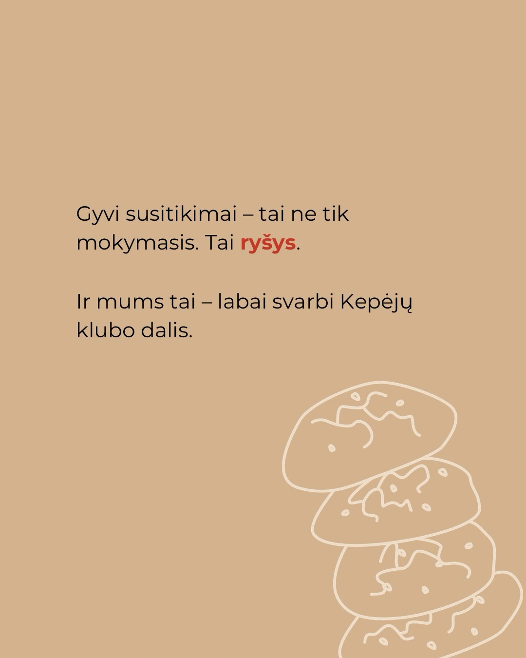 Yra dalykų, kurių neišmoksti vien žiūrėdamas.
Raugo kepiniuose daug niuansų – kada dar palaukti, kada jau formuoti, kodėl šiandien tešla elgiasi kitaip nei vakar.
Gyvuose Kepėjų klubo susitikimuose kalbamės apie tai, kas realiai vyksta jūsų virtuvėse.
Kitas klubo susitikimas/dirbtuvės – jau kovo 13 dieną @bundu.bakery. Tema – raugo kepinių įmantrybės. Apie smulkmenas, kurios dažnai lemia viską.
Dar galite suspėti prisijungti prie Kepėjų klubo ir dalyvauti susitikime.