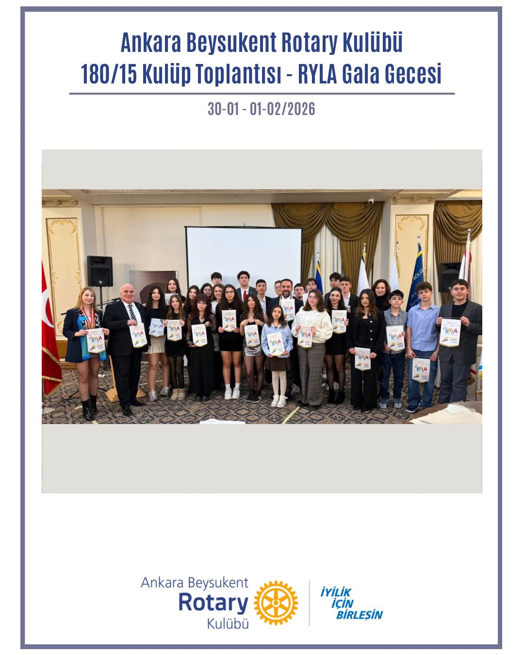 31 Ocak 20206 tarihinde kulübümüzün 180., iyilik için birleştiğimiz dönemimizin 15. Toplantısını Kızılcahamam Patalya Thermal Resort Otel’de gerçekleştirdik. 174. RYLA’nın Gala Gecesi’ne ev sahipliği yapan toplantımız Ankara Beysukent Rotaract Kulübü ile ortak gerçekleşmiştir.
Dönem Başkanları Rtn. Necmettin Yeta ve Rtc. Gamze Delil’in beraber açtıkları toplantımız, Saygı Duruşu ve İstiklal Marşı’mızın okunmasının ardından mutlu günlerin anonsu ile devam etmiştir. 174. RYLA Komite Başkanı Rtn. Levent Çolak’a takdim edilen teşekkür plaketi sonrasında Rtn. Necmettin Yeta, Rtc. Gamze Delil, GLDB. Esin Sayar ve GDB. Atıf Baltacı tarafından tüm RYLA katılımcılarına sertifikaları verilmiştir.
Devamında, 174. RYLA’nın birincisine dizüstü bilgisayar, ikincisine tablet ve üçüncüsüne bluetooth kulaklık hediye edilmiştir. 174. RYLA birincisi Beril Ece Karacan’ı, ikincisi Elis Gürsel’i ve üçüncüsü İzem Doğ’u tebrik ediyoruz. Toplantı kapanışının ardından RYLA katılımcıları, üye ve misafirlerimiz DJ eşliğinde tüm RYLA’nın yorgunluğunu atmışlardır.
#iyilikiçinbirleşin #Uniteforgood #Bölge2430 #Rotary #RotaryBölge2430