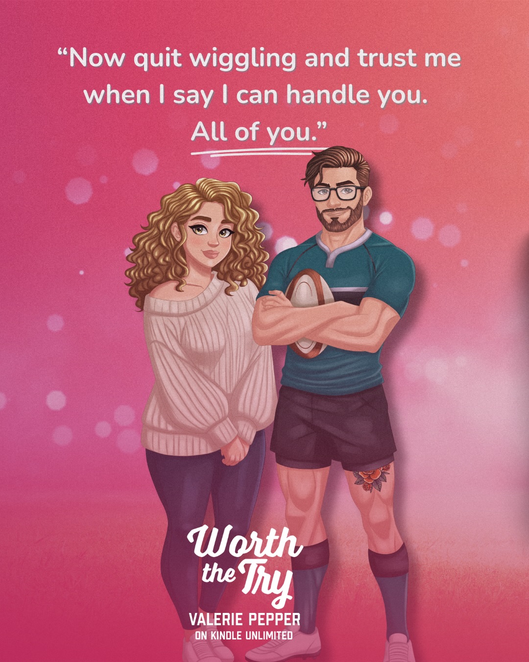 ALL. 👏🏼 OF. 👏🏼 HER.
THICK THIGHS SAVE LIVES… AND THANKFULLY FOR YOU, THERE’S PLENTY OF RUGBY PLAYERS ON THE ATLANTA GRANITE.
Elodie Cole has always done the right thing. So why does her life feel like it’s falling apart?
Losing her job and her home in a matter of hours forces her to face a terrifying truth: being “nice” hasn’t protected her from anything. When she lands a temporary nanny job with Atlanta’s pro rugby captain, she vows to finally start choosing herself.
Ansel Miles is used to pressure.
As a single dad and team captain, he’s mastered the art of sacrifice. But when his carefully balanced life teeters on the edge, Elodie’s arrival feels like more than help – it feels like hope. For his daughter. For himself. For something he stopped believing in: a future built on joy instead of duty.
As the summer unfolds, their connection deepens from tentative trust to something that feels like home. But when a painful piece of Ansel’s past storms back in, threatening custody and exposing their relationship to the world, they’re forced to ask the hardest question of all:
Can two people who’ve always given everything to everyone else finally fight for each other?
📖 Worth The Try by Valerie Pepper
- Single dad x nanny romance
- Rugby player
- He falls first
- Tattoo and glasses
- Forced proximity
- Caretaking
#sportsromancebooks #rugbyromance #singledadromance #atlantagranite #valeriepepper
