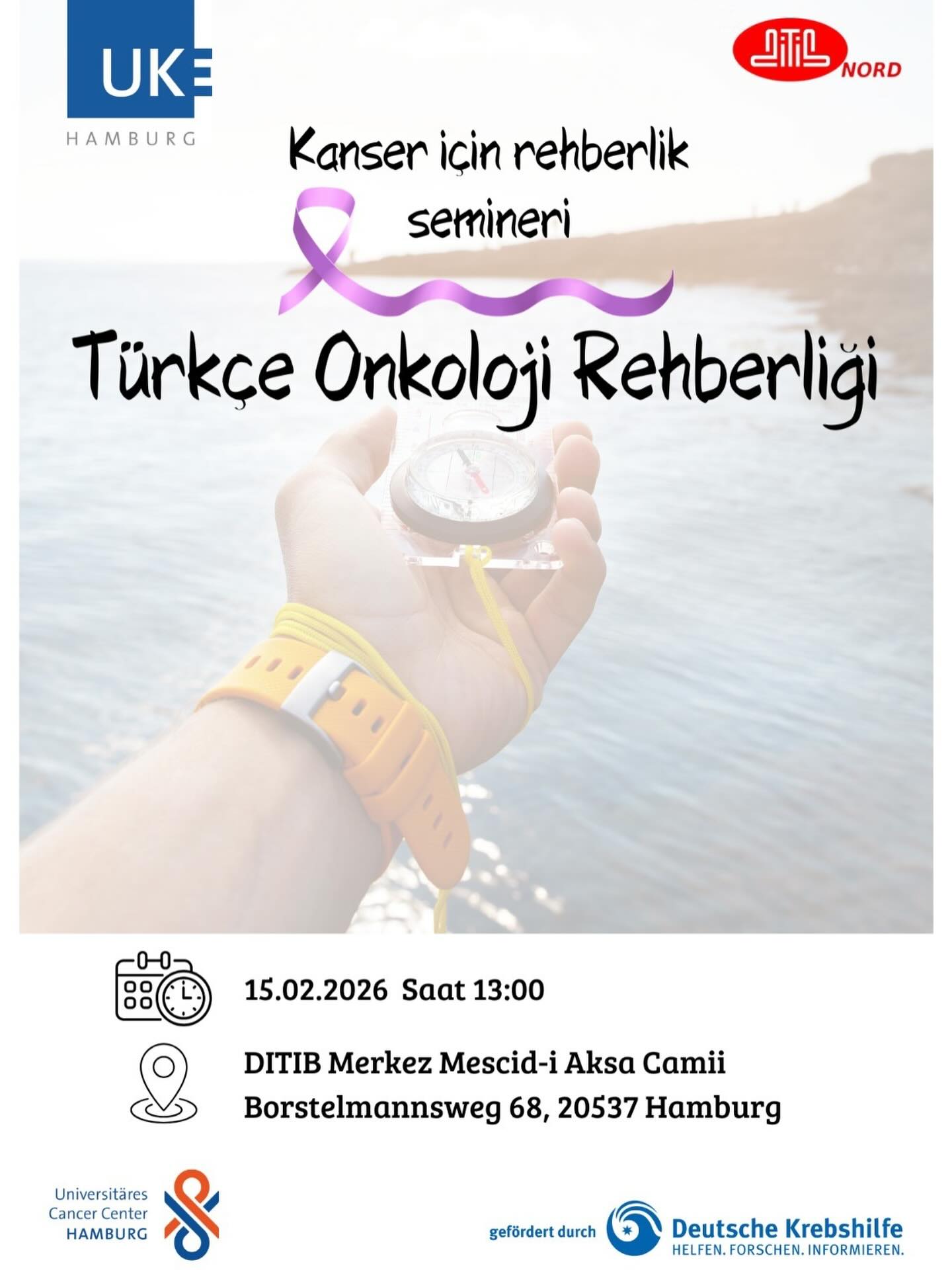 Türkischsprachiger Onko-Lotsendienst in Hamburg
Eine Krebsdiagnose wirft viele Fragen auf – wir lassen Sie damit nicht allein.
In unserem kostenlosen Seminar auf Türkisch erhalten Betroffene, Angehörige und Interessierte Orientierung, Informationen und Unterstützung rund um das Thema Krebs.
📅 15.02.2026
⏰ 13:00 Uhr
📍 DITIB Merkez Mescid-i Aksa Camii
Borstelmannsweg 68, 20537 Hamburg
👉 Offen für Betroffene, Angehörige und Interessierte.
👉 Verständlich, kultursensibel und auf Türkisch.
⸻
Hamburg’da Türkçe Onkoloji Rehberliği
Kanser tanısı birçok soruyu beraberinde getirir – bu süreçte yalnız değilsiniz.
Türkçe ve ücretsiz seminerimizde, kanser hastaları, yakınları ve ilgilenen herkes için rehberlik, bilgi ve destek sunuyoruz.
📅 15.02.2026
⏰ Saat 13:00
📍 DITIB Merkez Mescid-i Aksa Camii
Borstelmannsweg 68, 20537 Hamburg
👉 Hastalar, yakınları ve ilgilenen herkes katılabilir.
👉 Anlaşılır, güvenilir ve Türkçe bilgilendirme.
⸻
#Krebsberatung #Onkologie #Hamburg #Türkçe #KanserleYaşam