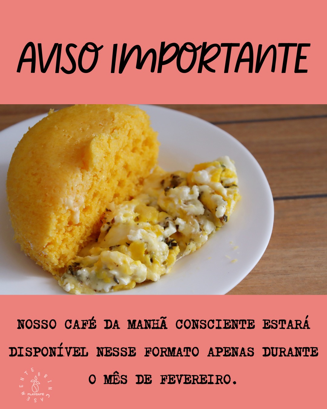 ⚠️ Aviso importante
Nosso café da manhã consciente estará disponível nesse formato apenas durante o mês de fevereiro.
Em março, o café do Brincasemente funcionará apenas com o básico — a ideia é focar no brincar, nas oficinas para os grandes e para os miudinhos, e no tempo de qualidade juntos.
Fiquem no aguardo 💛
Em abril, o café reabre com novidades! Aproveitem nosso café da manhã especial neste mês de fevereiro — feito com carinho, como em casa 🤍