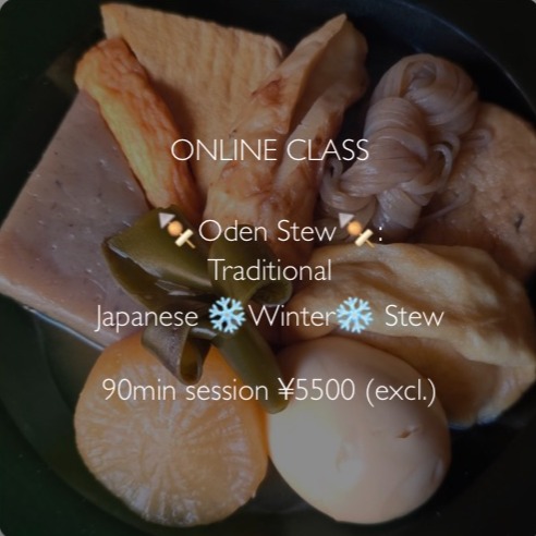 .
.
Online🍢ODEN🍢Class
💻 Online Worldwide: A technical 90-minute session focused on the secrets of a crystal-clear dashi and authentic ingredient prep. Perfect for bringing the soul of Tokyo to your home kitchen.
While we won't have time to cook it live in our 90-minute session, we're including a bonus recipe for Takikomigohan so you can use your rich Oden broth to make a savory Japanese biryani later! 🍚🥢
#oden
#tokyocookingclass
#onlinecookingclass
#sustainableeating
#japanesesoulfood
#shibuyafood
#washoku
#minoKuriya
#mskitchen