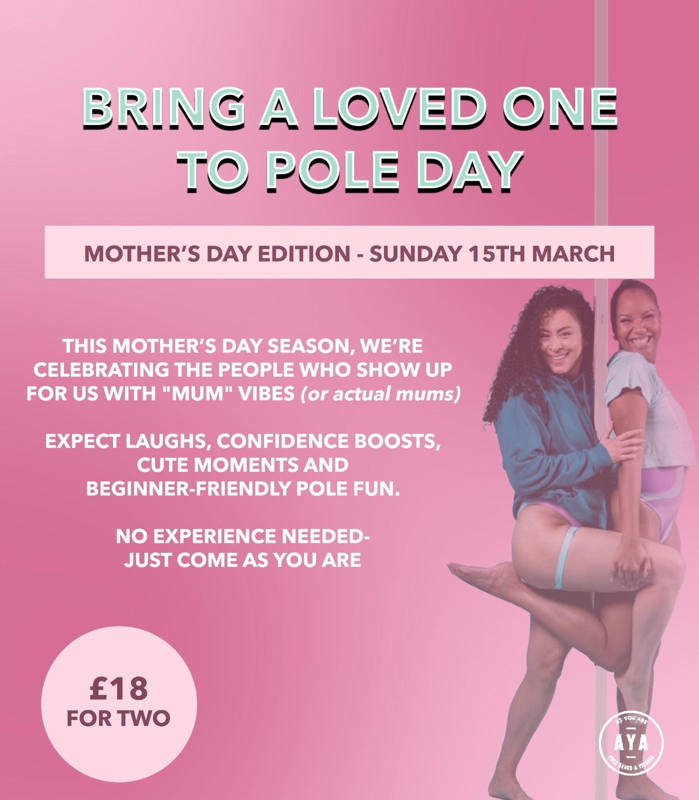 Bring your mum, your mum friend, your big sis… whoever gives you that “mum” energy 🤍
Our Mother’s Day Edition of Bring A Loved One To Pole Day is all about laughs, confidence boosts and cute moments you’ll actually remember. Beginner friendly. No experience needed. Just vibes ✨
Sunday 15th March
£18 for two
Hosted by Amy at AYA Pole 🤍
Tag your pole partner and get booked in 💕