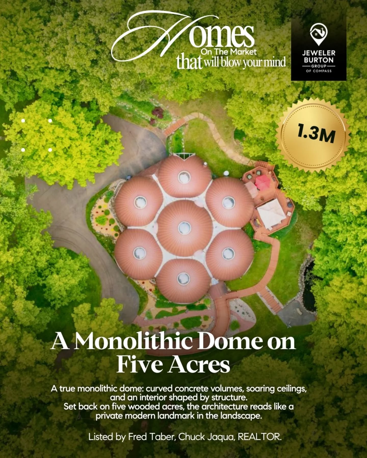 We scour the real estate world for truly extraordinary active listings—homes that really will blow your mind.
Not because of price. Because they’re genuinely different.
This week: a rare monolithic dome residence outside Kalamazoo—architecture that’s equal parts engineering and sculpture.
Instead of flat walls and right angles, the home leans into curved concrete forms, dramatic interior volume, and a distinctly “built-around-the-idea” layout.
It’s the kind of property that feels less like a house and more like a one-off architectural experiment that someone actually gets to live in—set privately on five wooded acres.
Listed by Fred Taber, Chuck Jaqua, REALTOR.
2755 N 9th Street, Kalamazoo, MI 49009 — $1,300,000.
Buying or selling? Let’s make your next move seamless.
Jeweler Burton Group of Compass
www.JewelerBurton.com
#JewelerBurtonGroup #CompassDMV #DMVHomes #LuxuryRealEstate