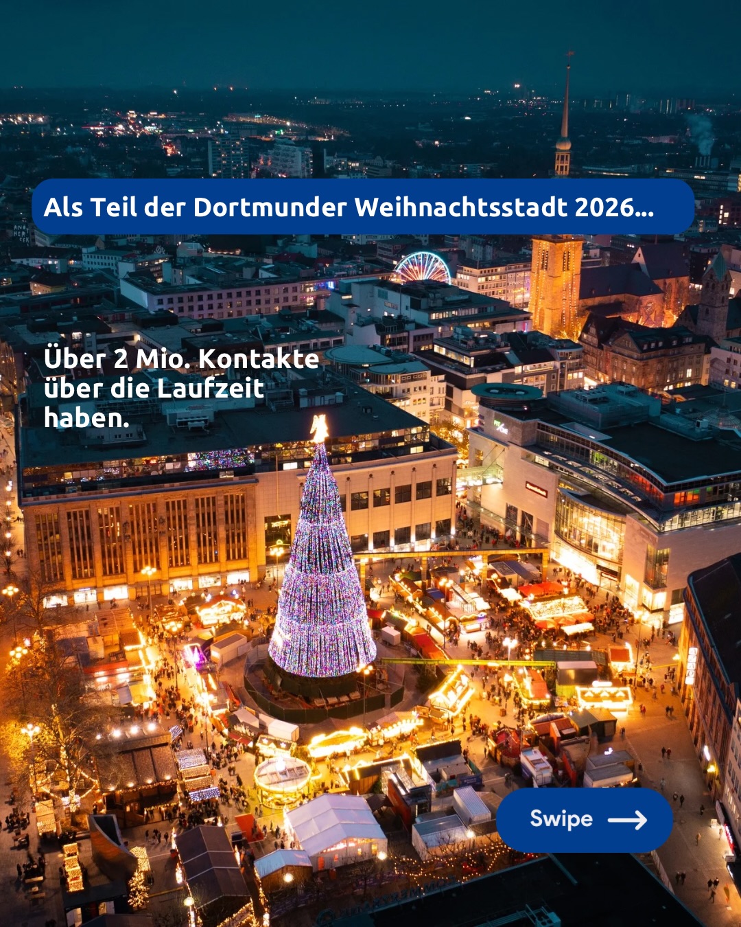 Auch wenn wir gerade erst das neue Jahr begrüßen, laufen hinter den Kulissen die Planungen für das Highlight des Jahres: Die Dortmunder Weihnachtsstadt 2026!
Egal ob Kunsthandwerk, kulinarische Highlights oder innovative Geschenkideen – wir suchen genau dich, um unsere Besucher zu verzaubern.
Sichere dir jetzt deinen Platz im Herzen der Dortmunder City und werde Teil der einzigartigen Atmosphäre rund um den größten Weihnachtsbaum der Welt.
Wichtig: Die Bewerbungsfrist für Aussteller endet am 31.03.2026. Bewerbung gern per Email an info@weihnachtsstadt-do.de
Wir freuen uns auf dein Konzept!