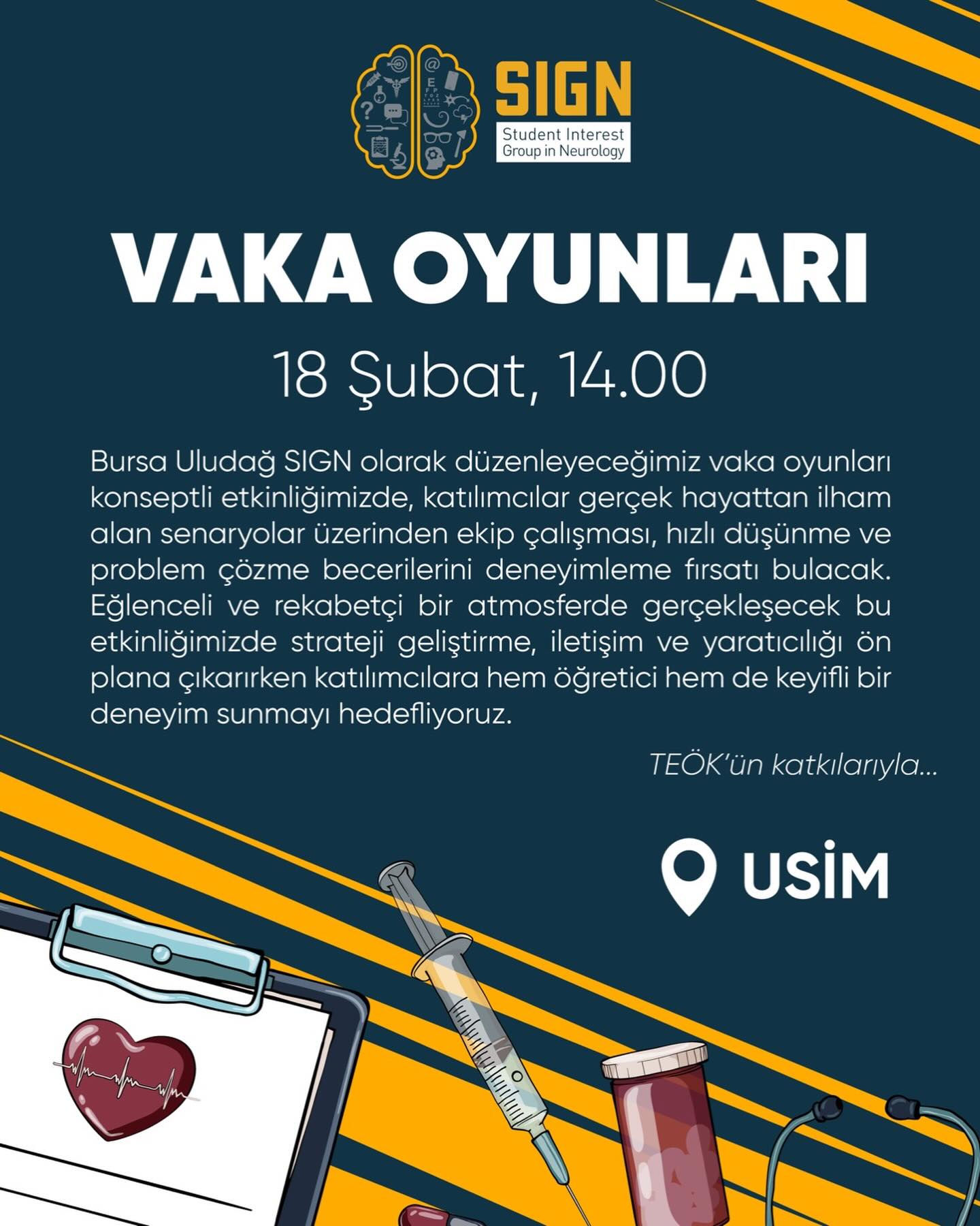 Bursa Uludağ SIGN olarak düzenlediğimiz Vaka Oyunları etkinliğinde, gerçek klinik senaryolar üzerinden ekip çalışması ve hızlı karar verme becerilerini deneyimleyeceğiz.
Strateji, iletişim ve problem çözmenin öne çıkacağı bu etkinlikte hem düşünme pratiği yapacak hem de keyifli bir rekabet ortamında birlikte öğreneceğiz.
📅 18 Şubat
⏰ 14.00
📍 USİM
🔗 Katılım formu biyografide!
Kontenjan sınırlı, formu erkenden doldurup yerini ayırtmayı unutma.
TEÖK’ün katkılarıyla...