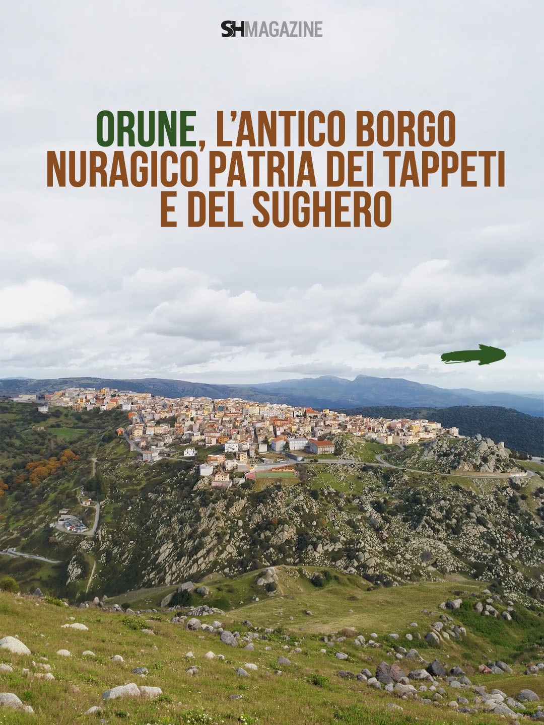 🏔️ Nel cuore della Sardegna più autentica, a 750 metri di altitudine, Orune si erge come un libro di pietra aperto sul passato. Il suo nome potrebbe derivare dal greco oros, “montagna”, e già questo racconta molto: un paese che domina vallate, boschi e formazioni rocciose tra Barbagia, Baronia, Logudoro e Gallura. 🌿 📜 Ma Orune non è solo paesaggio. È memoria viva di un’epoca in cui il banditismo sardo segnava la cronaca: qui nacquero figure leggendarie come Dionigi Mariani e Giovanni Moni Goddi. Eppure, accanto a loro, il borgo ha dato i natali anche a Margherita Sanna, tra le prime donne sindaco d’Italia, e ad Antonio Pigliaru, filosofo e giurista di grande rilievo. ⚡Oggi Orune custodisce tesori che vanno oltre i nuraghi: Casa Murgia, palazzotto signorile dei primi del Novecento con un antico mulino ancora visibile nel giardino, racconta la storia dell’energia che illuminò per prima il paese. 🌳 E poi ci sono le sugherete secolari, maestose e silenziose, fonte di vita economica e meta di studiosi da tutta Europa. Il sughero estratto qui diventa tappi, pannelli isolanti, arte artigianale. In tavola, Orune regala sapori intensi: i maccarones de ordascia, pasta d’orzo lavorata a mano, e sas montecadas, dolci fritti a forma di alveare che accompagnano il Carnevale barbaricino di metà febbraio. 🍯🎭 Un borgo che non dimentica, che resiste, che continua a vivere. 👉 Un viaggio tra archeologia, tradizioni e identità, l’articolo di Raffaella Piras continua su SHmag.it 📷 Nuraghe Nunnale: ©️Regione Autonoma della Sardegna
📷 Su Tempiesu: ©️Nurnet | Nicola Castangia e Nuraviganne
📷 Santa Maria Maggiore: ©️ales&ales
📷 Veduta di Orune: ©️trolvag 🏔️ Nel cuore della Sardegna più autentica, a 750 metri di altitudine, Orune si erge come un libro di pietra aperto sul passato. Il suo nome potrebbe derivare dal greco oros, “montagna”, e già questo racconta molto: un paese che domina vallate, boschi e formazioni rocciose tra Barbagia, Baronia, Logudoro e Gallura. 🌿 📜 Ma Orune non è solo paesaggio. È memoria viva di un’epoca in cui il banditismo sardo segnava la cronaca: qui nacquero figure leggendarie come Dionigi Mariani e Giovanni Moni Goddi. Eppure, accanto a loro, il borgo ha dato i natali anche a Margherita Sanna, tra le prime donne sindaco d’Italia, e ad Antonio Pigliaru, filosofo e giurista di grande rilievo. ⚡Oggi Orune custodisce tesori che vanno oltre i nuraghi: Casa Murgia, palazzotto signorile dei primi del Novecento con un antico mulino ancora visibile nel giardino, racconta la storia dell’energia che illuminò per prima il paese. 🌳 E poi ci sono le sugherete secolari, maestose e silenziose, fonte di vita economica e meta di studiosi da tutta Europa. Il sughero estratto qui diventa tappi, pannelli isolanti, arte artigianale. In tavola, Orune regala sapori intensi: i maccarones de ordascia, pasta d’orzo lavorata a mano, e sas montecadas, dolci fritti a forma di alveare che accompagnano il Carnevale barbaricino di metà febbraio. 🍯🎭 Un borgo che non dimentica, che resiste, che continua a vivere. 👉 Un viaggio tra archeologia, tradizioni e identità, l’articolo di Raffaella Piras continua su SHmag.it 📷 Nuraghe Nunnale: ©️Regione Autonoma della Sardegna
📷 Su Tempiesu: ©️Nurnet | Nicola Castangia e Nuraviganne
📷 Santa Maria Maggiore: ©️ales&ales
📷 Veduta di Orune: ©️trolvag