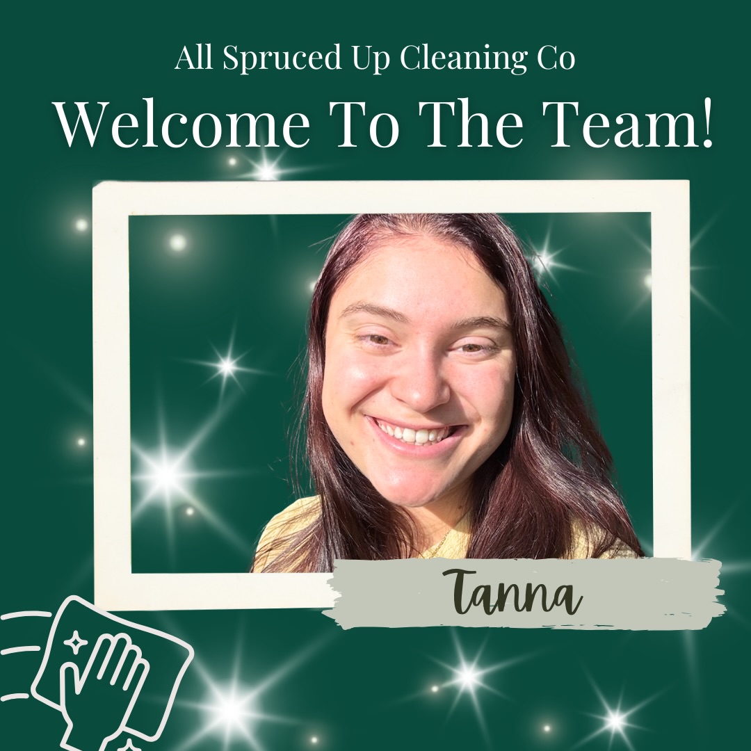 Let’s welcome Tanna to the team! She’s going to do amazing things here at All Spruced Up!! Thanks for choosing to be part of our cleaning family💕
