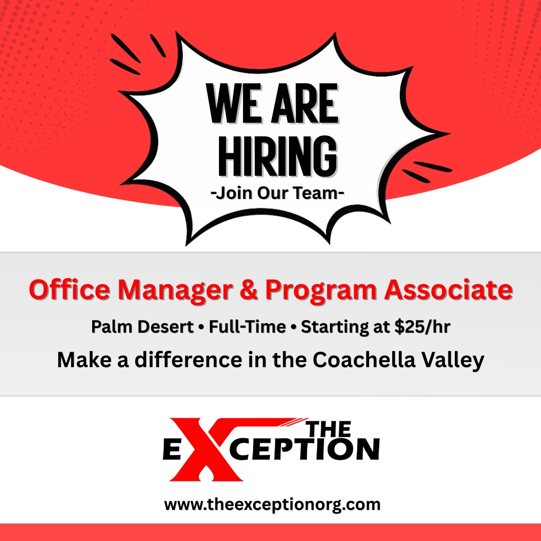 Ready to make an impact?
We’re hiring an Office Manager & Program Associate in Palm Desert.
Full-Time | Starting at $25/hr
Support families. Strengthen community.
To apply, please forward your resume to Elizabeth at: esicairos@theexceptionorg.com