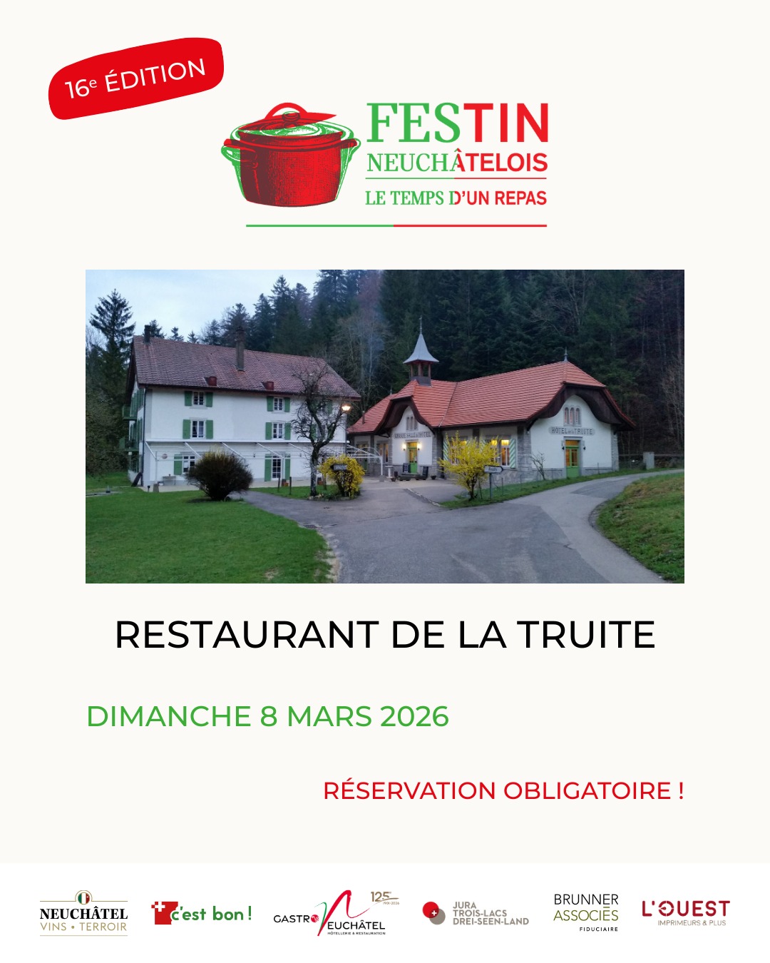 Le Festin neuchâtelois vous donne rendez-vous au restaurant de la Truite !
Le restaurant de la Truite vous accueille le dimanche 8 mars 2026, dès 11h00, dans leur salle historique édifiée en 1905.
🎵 Le repas sera animé en musique par Marine Yersin
📍 Champ-du-Moulin, 2149 Champ-du-Moulin
📞 Réservation obligatoire au 032 855 11 34
Les places étant limitées, réservez sans attendre !
🔗 Découvrez tous les restaurants partenaires sur le site du Festin neuchâtelois – lien en bio
#FestinNeuchâtelois #TerroirNeuchâtelois #RestaurantDeLaTruite