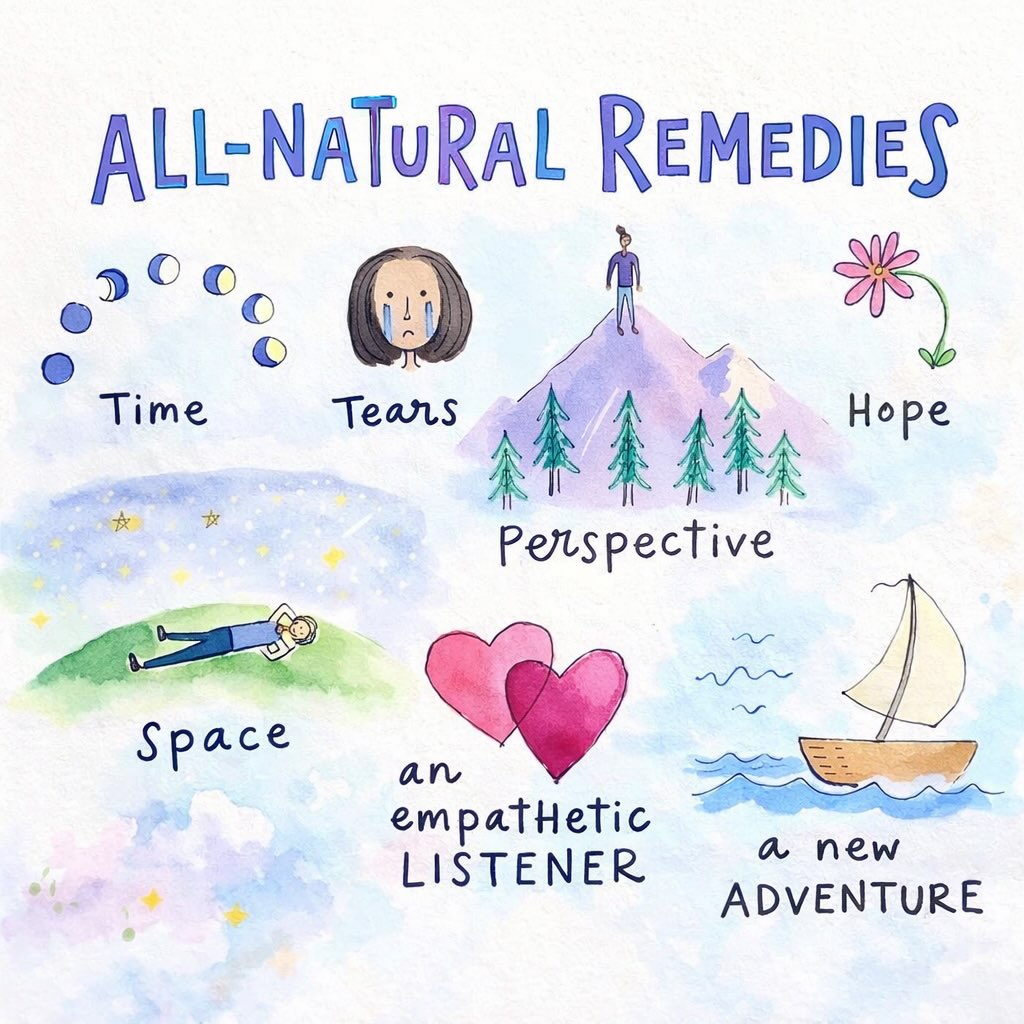 Not every remedy comes in a bottle.
Some of the most powerful medicine is invisible.
Time — because healing is not rushed.
Tears — because what we release no longer owns us.
Perspective — because the mountain looks different from the top.
Hope — because light insists on returning.
Space — because silence restores what noise exhausts.
An empathetic listener — because being understood heals.
A new adventure — because life is always inviting us forward.
Sometimes the cure isn’t about fixing.
It’s about allowing.
Allowing ourselves to feel.
To pause.
To grow.
To begin again.
Healing can be gentle.
