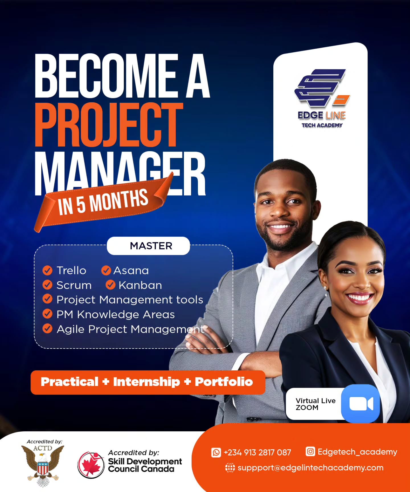 Become a Project Manager in 5 Months!!
Practical + Internship + Portfolio Development
Over 30 million project management roles are opening worldwide, across tech, construction, finance, health, energy, and startups.
These jobs are for those who prepares for them. Those who have the skills and competency to manage and deliver projects.
The most interesting part? Project roles are mostly Remote and this is your opportunity to earn in $$$.
However, opportunities don’t wait for confidence. They wait for competence.
That’s why this 5-month Project Management journey exists.
📌Not theory.
📌Not motivation.
📌But practical skills, real tools, internship experience, and a portfolio that speaks for you — even when you’re not in the room.
Every month you delay…those roles don’t disappear, but they just go to someone else. Someone more serious that you do..Someone who don't procrastinate.
How much longer can you afford to keep losing?
Time is moving.
The world is hiring.
And every delay is money, relevance, and opportunity lost.
Join our Virtual Live ZOOM classes and transform your career from the comfort of your home.
✔️ Practical & Hands-on: Master Trello, Asana, Scrum, and Kanban.
✔️ Real Experience: Includes an Internship and Portfolio development to make you "Remote-Ready."
✔️ Global Recognition: Accredited by ACTD and Skill Development Council Canada.
✔️ Financial Freedom: Join graduates earning an average of $103k+ in international roles.
Start your new role with zero experience....Don't just watch the future happen—lead it.
Call any of our Course Advisory Managers to get started.
