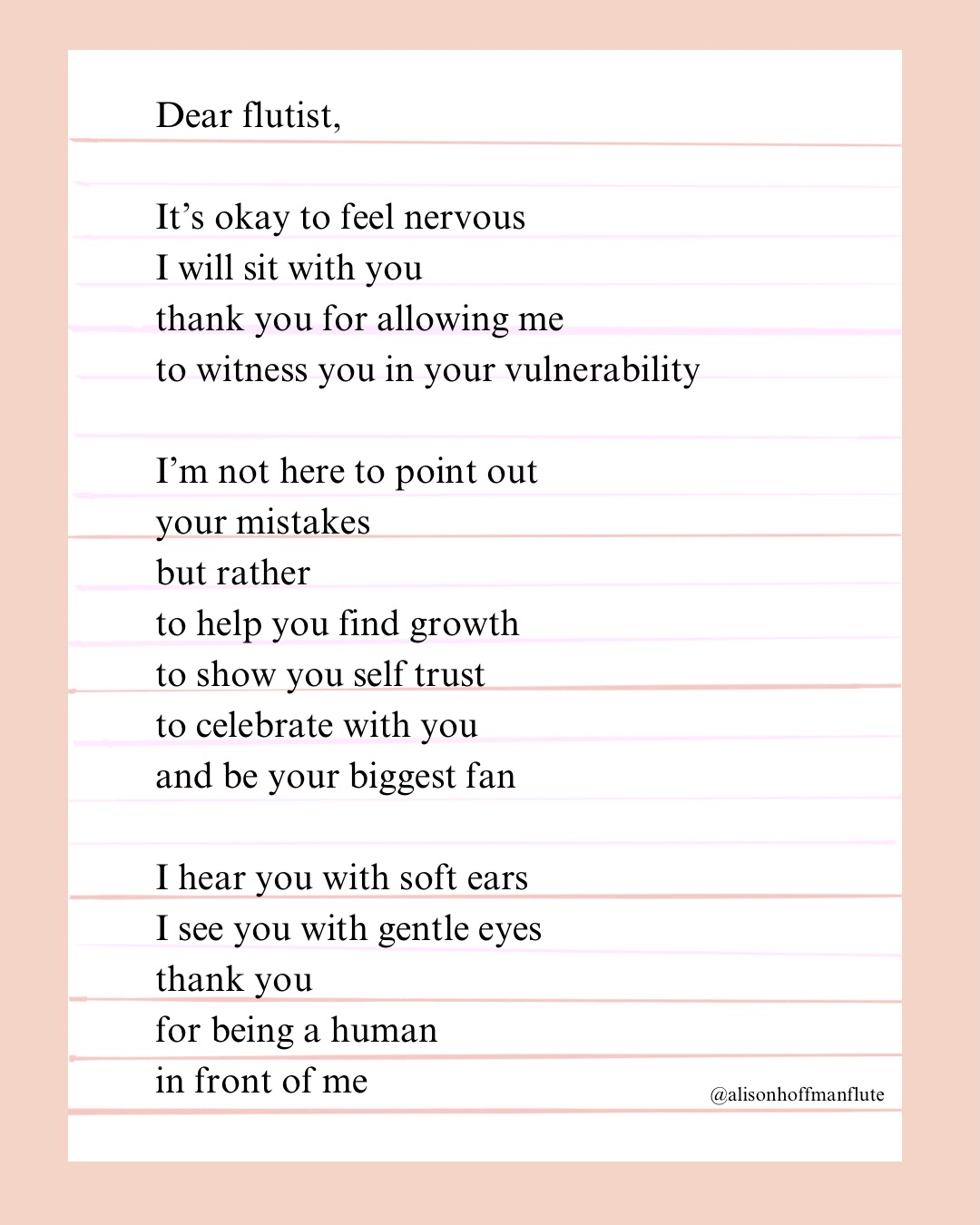 We don’t talk enough about how vulnerable it is to be a student. I honor your courage to learn something in front of someone else, with all it exposes about your humanity. You are worthy, no matter how much you know, no matter how hard you work, no matter how much you grow.
To all of my current, past, and future students, thank you for trusting me with your voice and for allowing me to witness you.
Resharing this from a few years ago with love.
#flute #flutist #fluteteacher #flutestudent #flutelessons