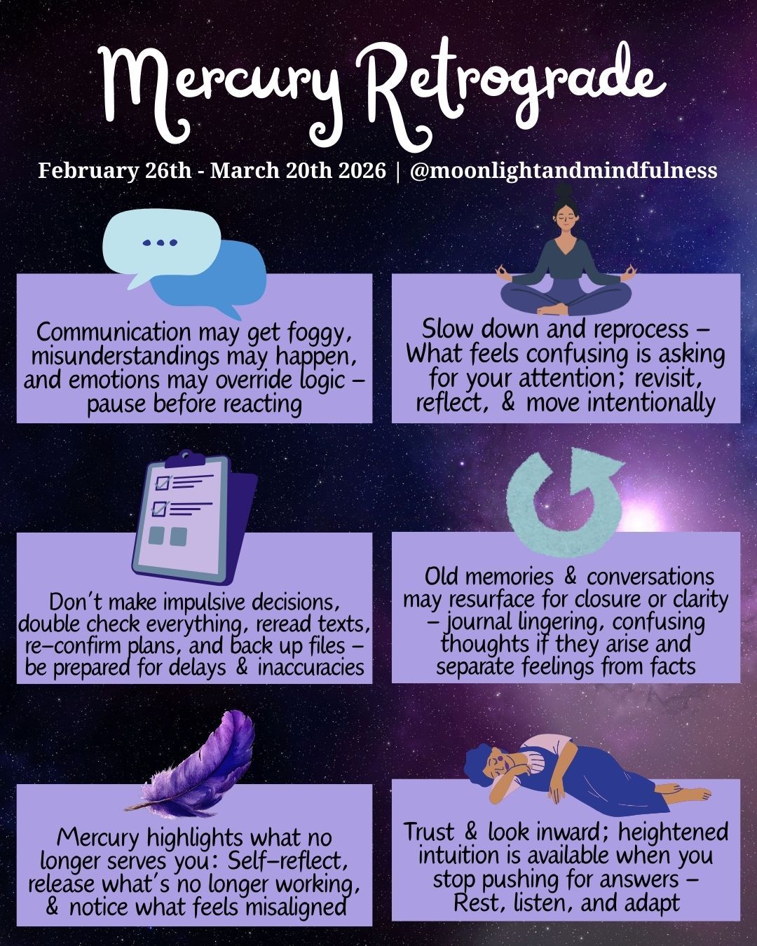 🌀 Mercury Retrograde is February 26 – March 20, 2026 🌀
And before you panic, let me tell you this: Mercury Retrograde isn’t a curse. It’s a cosmic pause. A chance to slow down, reflect, and clean up the messes you’ve been avoiding.
Yes, technology might break. Yes, your ex might text you. Yes, communication might get messy.
But if you work with the energy instead of fighting it, this can be one of the most productive, transformative times of the year.
This retrograde is in Pisces, so expect emotional clarity, vivid dreams, heightened intuition, and old feelings resurfacing. It’s a time to reflect on your emotional patterns, your spiritual journey, and the stories you’ve been telling yourself.
Things to do: ✅ Review, revise, reflect ✅ Finish old projects ✅ Back up your technology ✅ Trust your intuition ✅ Release what’s no longer serving you
Things to avoid: ❌ Starting new projects ❌ Signing contracts ❌ Making impulsive decisions ❌ Ignoring your intuition
Caption adapted from @mysticprimrose