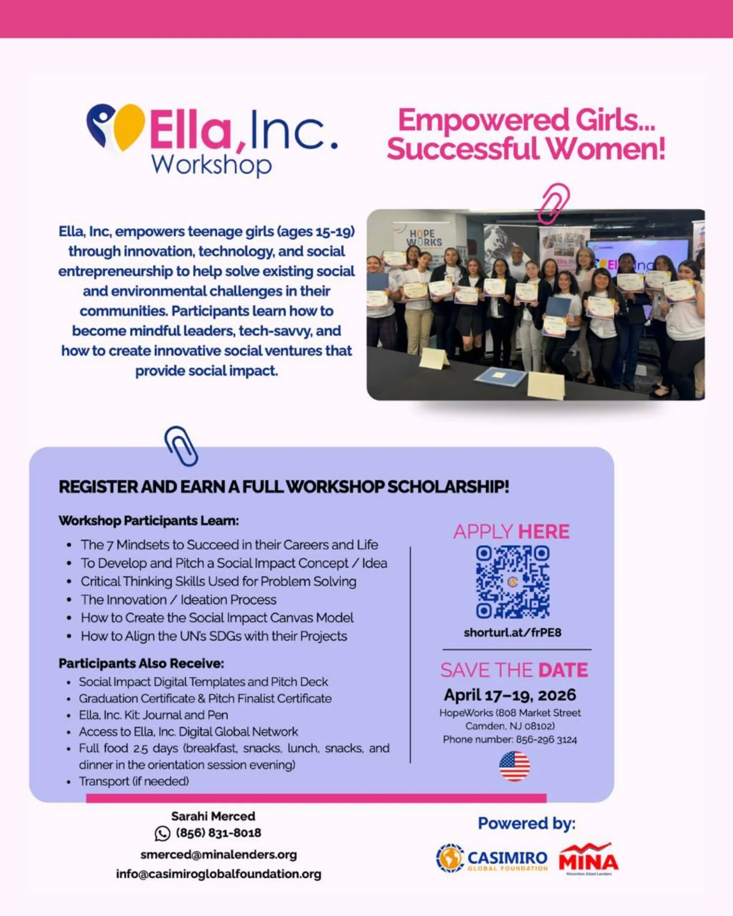 🚀 Young Women, It’s Time to Lead! 🚀
Are you 15-19 years old and passionate about making a difference? Join our FREE 2.5-day workshop on innovation, tech, and social entrepreneurship to create real social impact!
📅 April 17-19, 2026
📍 HopeWorks (808 Market Street Camden, NJ 08102)
💫Only 30 Spots Available!
💡 What’s Included?
✅ Social Impact Digital Templates & Pitch Deck
✅ Graduation & Finalist Certificates 🎓
✅ Exclusive Ella, Inc. Kit ✍️
✅ Networking with inspiring female leaders 🌍
✅ Chance to win a scholarship to ELLA, Inc. Camp in Miami! 🎉
🔗 Register today for a FULL workshop scholarship!
🚀 shorturl.at/frPE8
✨ Empowered Girls… Successful Women!
🔸 Powered by: Casimiro Global Foundation | MINA Lenders | HopeWorks
#ELLAInc #GirlsInLeadership #SocialEntrepreneurs #FutureCEOs #TechForGood Mina4All