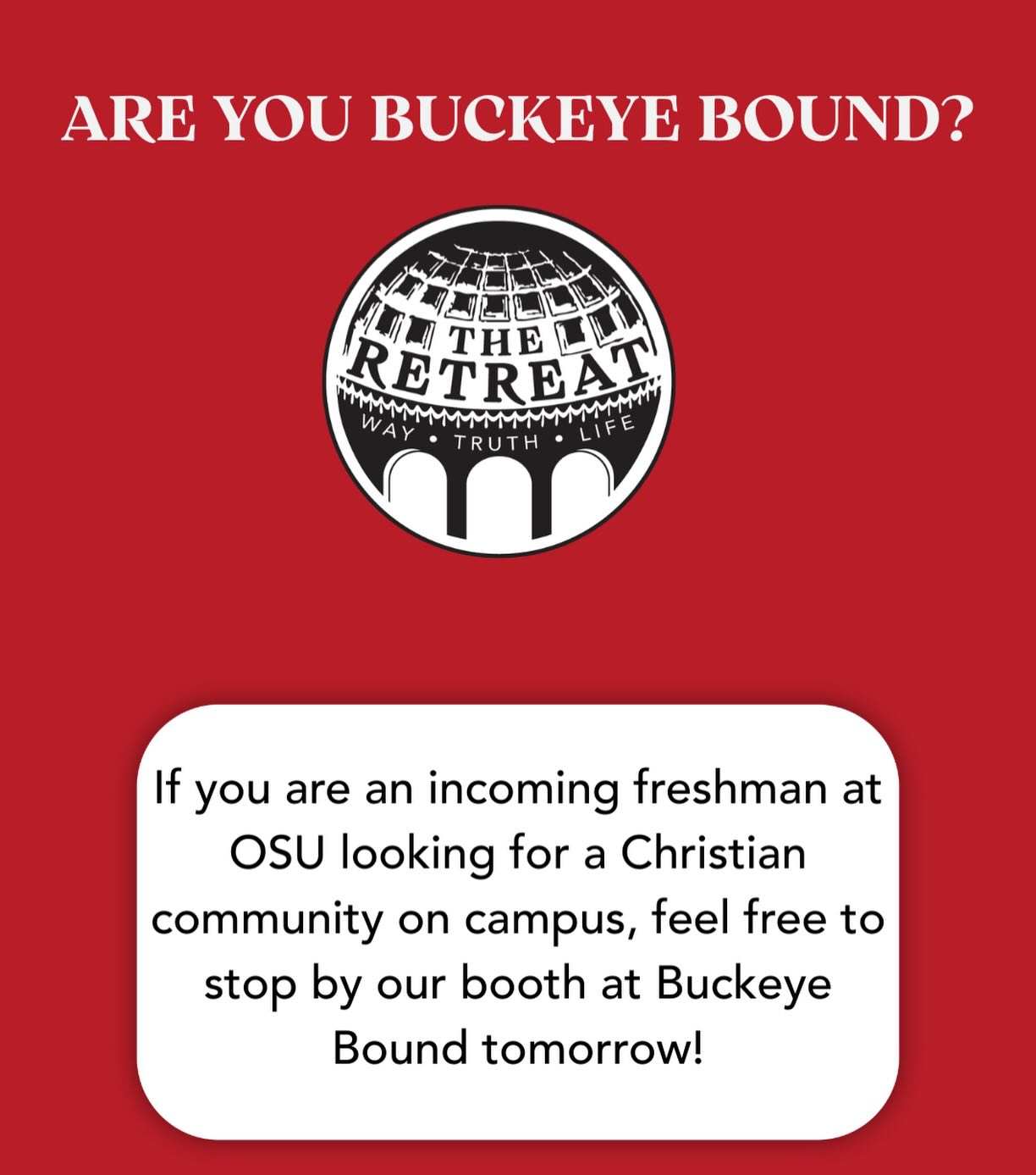 Are you an incoming freshman looking for a way to find Christian community? Feel free to stop by our table for THE Retreat at Buckeye Bound tomorrow to find out some more! You can find us in the Ohio Union by the information desk between 10 am and 4 pm! #THERetreat #osuclassof2030 #ohiostate #ohiostateclassof2030