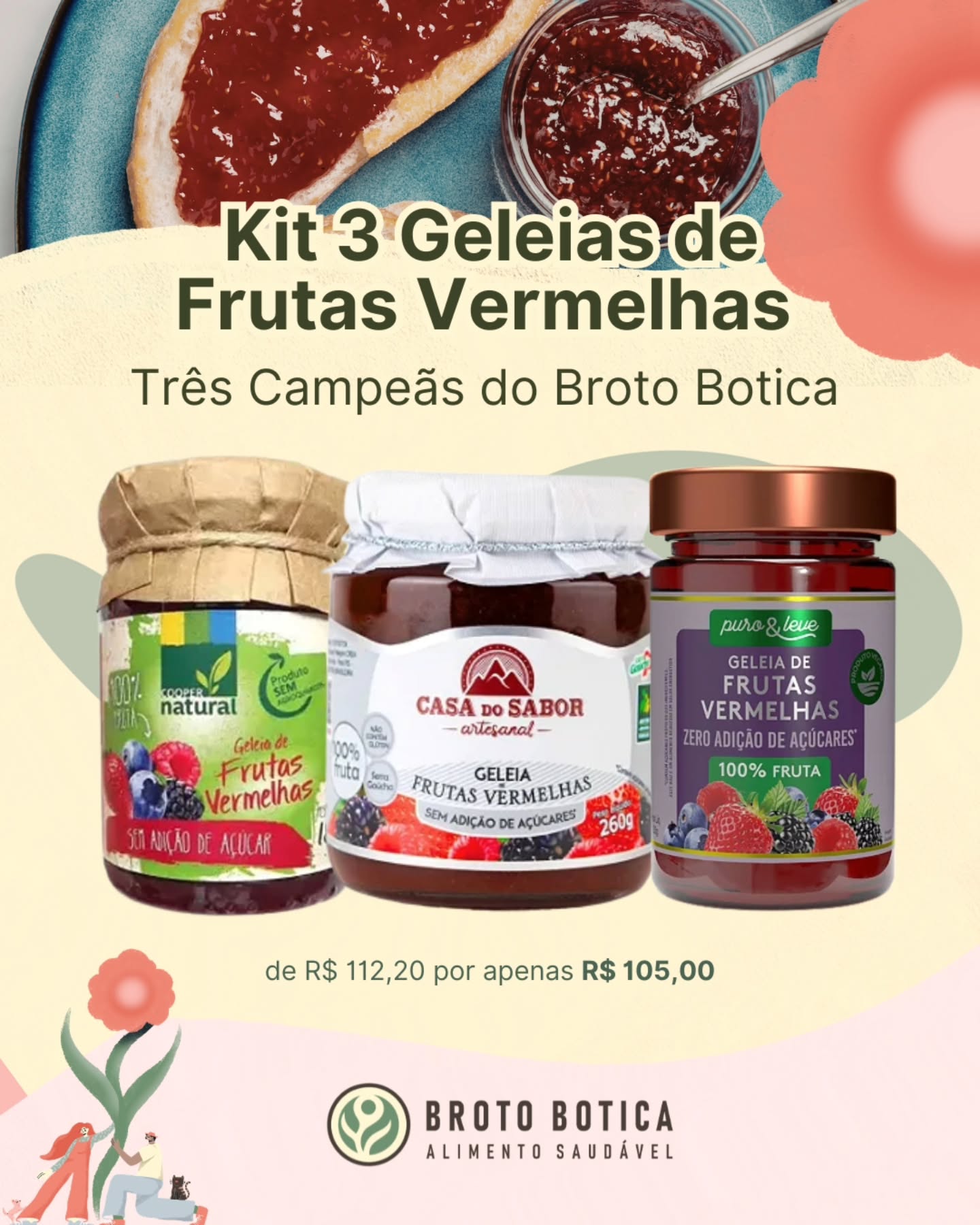 As queridinhas do nosso catálogo, juntas em um só kit!
O Kit 3 Geleias de Frutas Vermelhas reúne sabores incríveis da Puro & Leve, Casa do Sabor e Coopernatural para deixar seu café da manhã, lanche ou sobremesa ainda mais especiais.
✔️ 100% fruta
✔️ Sem adição de açúcares
✔️ Ingredientes selecionados
✔️ Muito sabor de verdade
De R$ 112,20 por apenas R$ 105,00
Perfeito para quem ama comer bem, com qualidade e consciência.
Link na bio 🌿🍓
Garanta o seu e experimente as campeãs do nosso público!
#BrotoBotica #AlimentoSaudavel #GeleiaArtesanal #SemAcucar #FrutasVermelhas