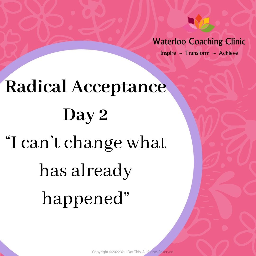 For the next few days I am posting statements about Radical Acceptance - defined as the ability to accept situations that are outside of your control without judging them, which reduces the suffering they cause.