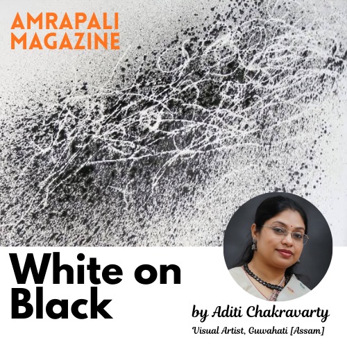 Read WHITE ON BLACK by Aditi Chakravarty, Visual Artist from Guwahati, Assam. Link in Story!
.
@chakravartyaditi
.
#amrapalimagazine #culturemagazine #visualart