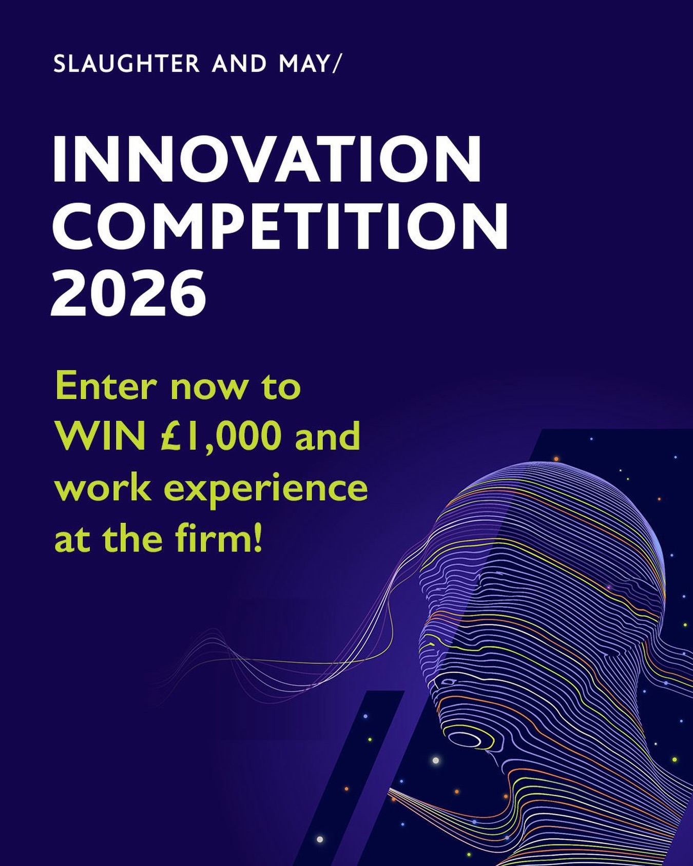 ⭐ Enter the Slaughter and May Innovation Competition 2026 for the chance to win £1,000 and work experience with the firm’s Client & Practice Solutions team! ⭐
The practice of law at Slaughter and May and across the legal sector is evolving. Agentic AI is at the forefront of this transformation, offering new ways for law firms to work more efficiently, enhance productivity, and rethink how legal services are delivered.
HOW TO ENTER
@slaughterandmaycareers are inviting aspiring lawyers and legal operations professionals to showcase your creativity by designing a concept for an AI-powered agent that could assist lawyers and business services teams with their daily tasks in a legal practice.
🔍 Click on the link in @slaughterandmaycareers bio to find out more.
Entries close on 27 February 2026!