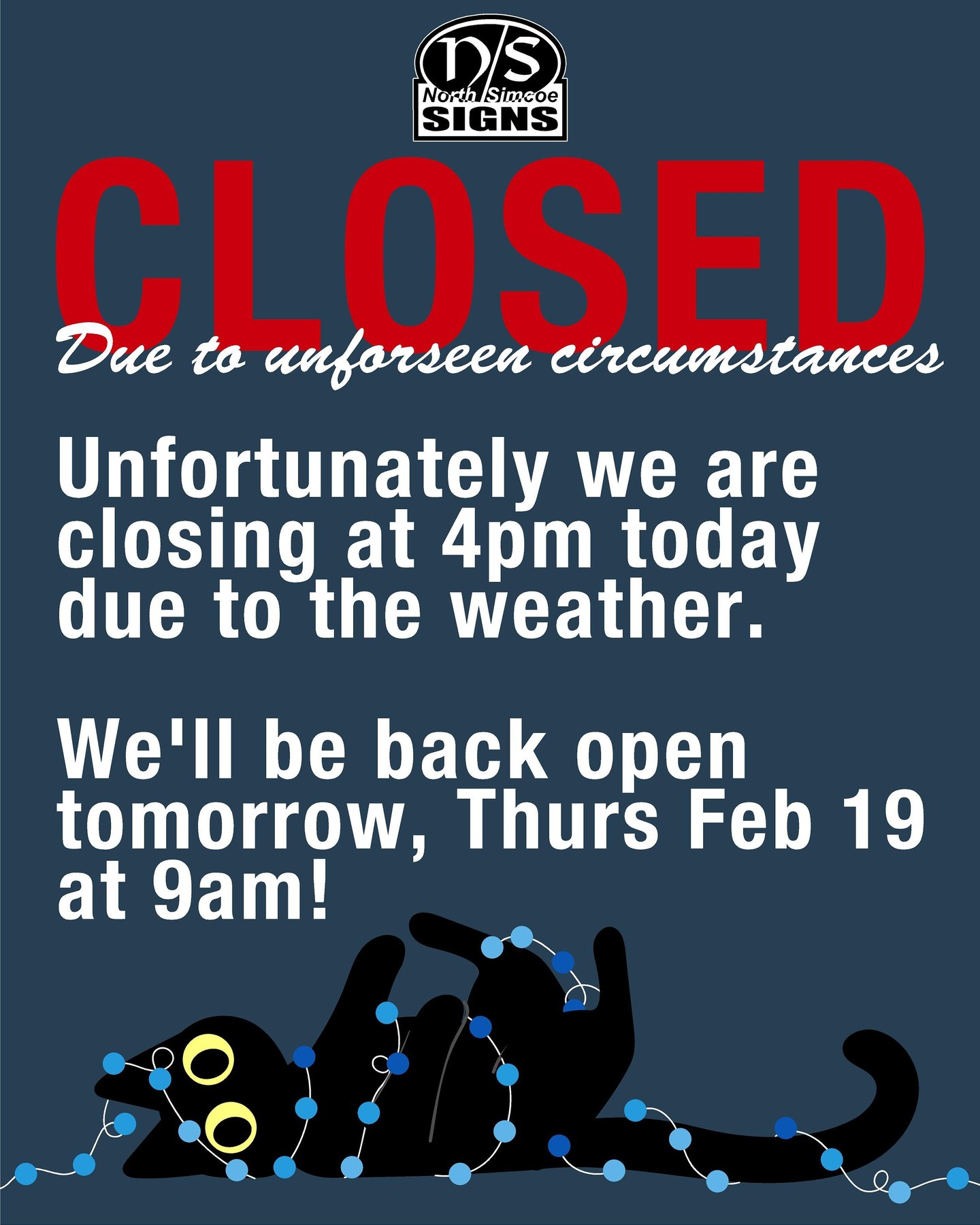 Due to the weather we will be closing at 4pm today. But we will back tomorrow at 9am.