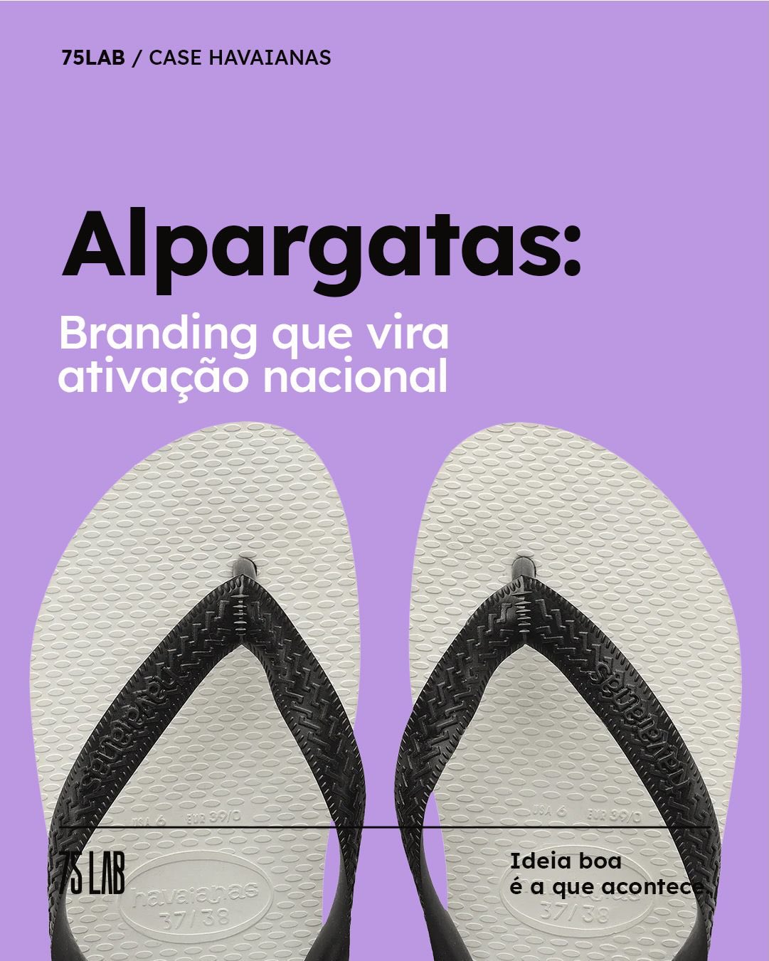 Ideia boa é a que acontece em escala nacional. Veja como Havaianas dominou o PDV no evento mais importante do ano.