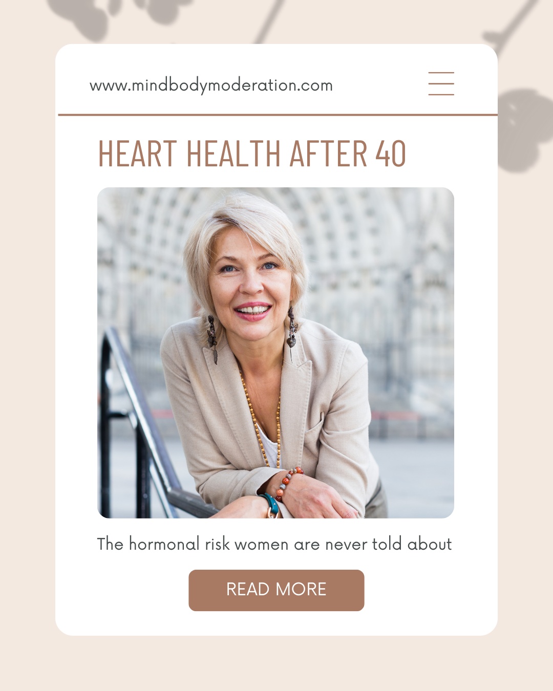 Women’s hearts deserve informed care, especially after 40. ❤️
As hormone levels shift with age, so does cardiovascular risk, often without warning or obvious symptoms. Yet most women are never told what to watch for or how to protect their heart health proactively.
Understanding your body’s changing needs is a powerful step toward a longer, healthier life.
👉 Get the full details on the blog:
https://www.mindbodymoderation.com/post/heart-health-after-40-the-hormonal-risk-women-are-never-told-about
#HeartHealth #WomenOver40 #HormoneHealth #CardioAwareness #MindBodyModeration #WomenWellness #PreventionMatters