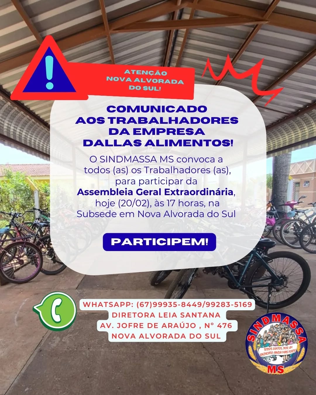 HOJE É DIA DE LUTA EM NOVA ALVORADA DO SUL! ✊🚩
O SINDMASSA MS, através da nossa diretora Leia Santana e Diretora Lúcia, convocam todos os trabalhadores (as) da Dallas Alimentos para uma Assembleia Geral decisiva para Aprovação de Pauta de Reivindicações para o Acordo Coletivo de Trabalho 2026/2027.
🗓️ DATA: Hoje, 20/02 (Sexta-feira)
⏰ HORÁRIOS: 1ª Chamada 17h00 e 2ª Chamada 17h30
📍 LOCAL: Subsedes do SINDMASSA em Nova Alvorada do Sul: Av. Jofre de Araújo, nº 476.
⚠️ NADA ALÉM DA OBRIGAÇÃO: O novo bicicletário começou a funcionar hoje, mas não se enganem: essa é uma vitória da pressão do seu Sindicato!
Foram meses de cobrança para que a empresa Dallas garantisse o mínimo de conforto e segurança para quem usa a bicicleta.
A negociação está difícil e a empresa tem sido resistente, por isso, a sua presença na assembleia de hoje é o que vai dar o tom da nossa resposta!
Dúvidas?
Entre em contato:
📲 (67) 99935-8449 (Diretora Leia Santana)
☎️ (67) 99283-5169 (Subsede)
#SINDMASSAMS #LeiaSantana #LutaOperaria #DallasAlimentos #NovaAlvoradaDoSul RespeitoAoTrabalhador SindicatoForte AssembleiaGeral Mobilização