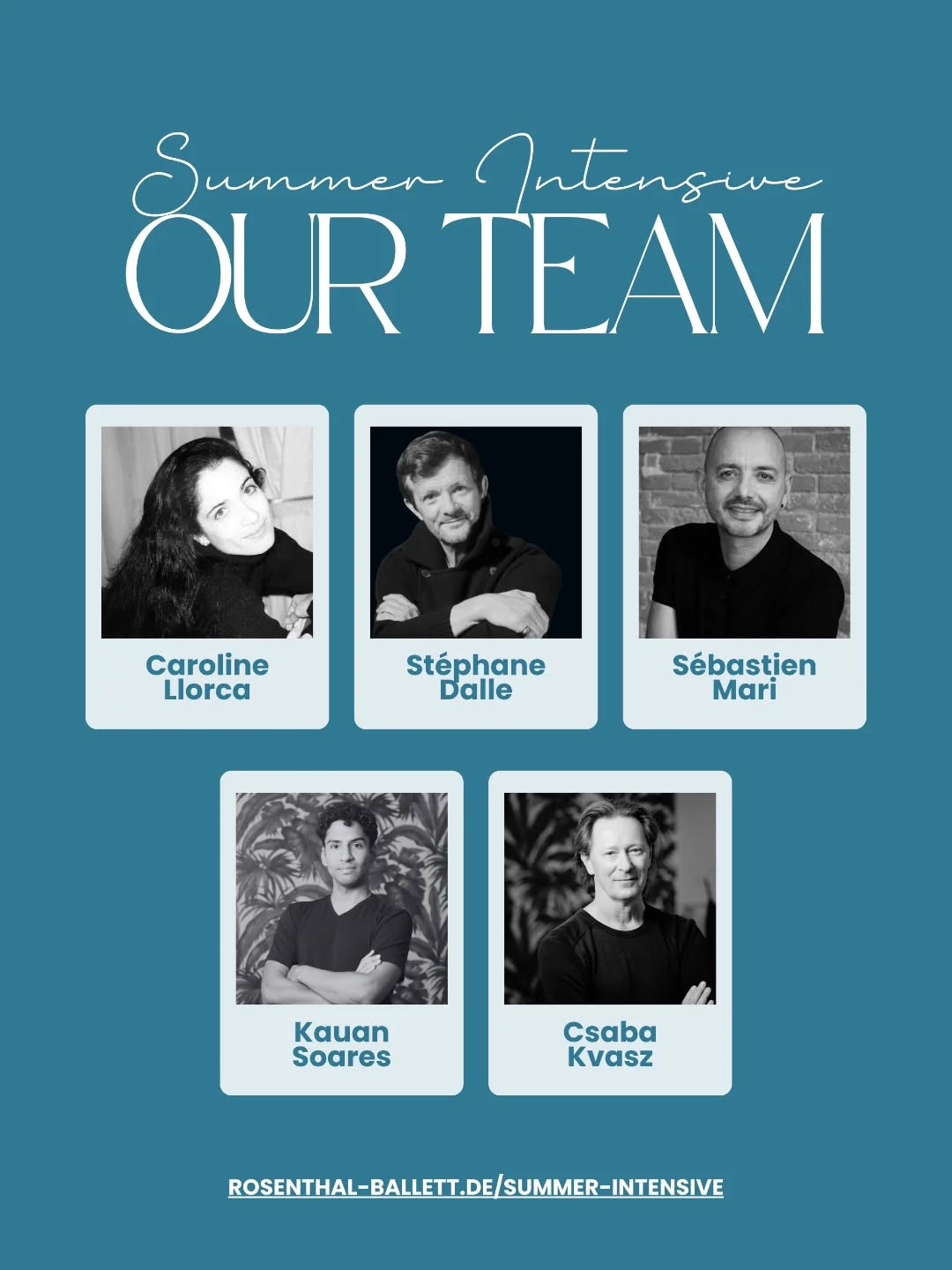 The faculty is at the heart of the Rosenthal-Ballett Summer Intensive 2026🩵
From July 21st to August 2nd
During these two weeks, you are not simply attending classes. You work closely in small groups with highly experienced mentors who bring many years of professional stage and teaching experience into the studio. They share their knowledge in a direct and honest way, set clear expectations, meet you where you are, and support you individually. Your development is taken seriously, with focus, structure, and real attention.
The Summer Intensive brings together a carefully selected team of internationally experienced ballet artists who are genuinely committed to helping dancers grow. You will train with Caroline Llorca, Csaba Kvasz, Stéphane Dalle, Kauan Soares, Sébastien Mari, and distinguished guest teachers, each bringing their own perspective and expertise into the studio.
Scholarships
We are very grateful that Annarella Roura Sanchez has generously offered five scholarships for the first week of her Summer Intensive 2027 at the Conservatorio Internacional de Ballet e Dança Annarella Sanchez. These scholarships will be awarded to selected dancers from our 2026 program and mark the beginning of a beautiful friendship between our institutions.
Participation is limited to maintain small working groups.
For more information please visit: https://www.rosenthal-ballett.de/summer-intensive