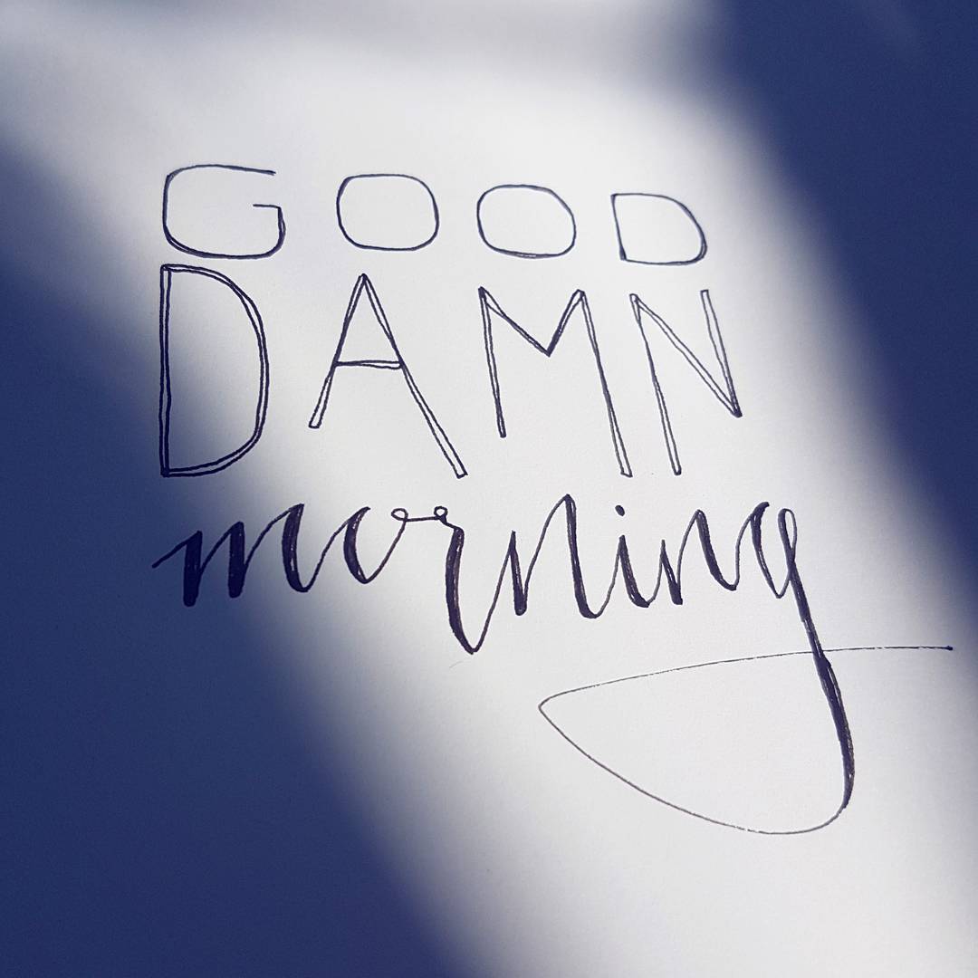 ... to all of you
#gooddamnmorning #friyay #lettering #typography