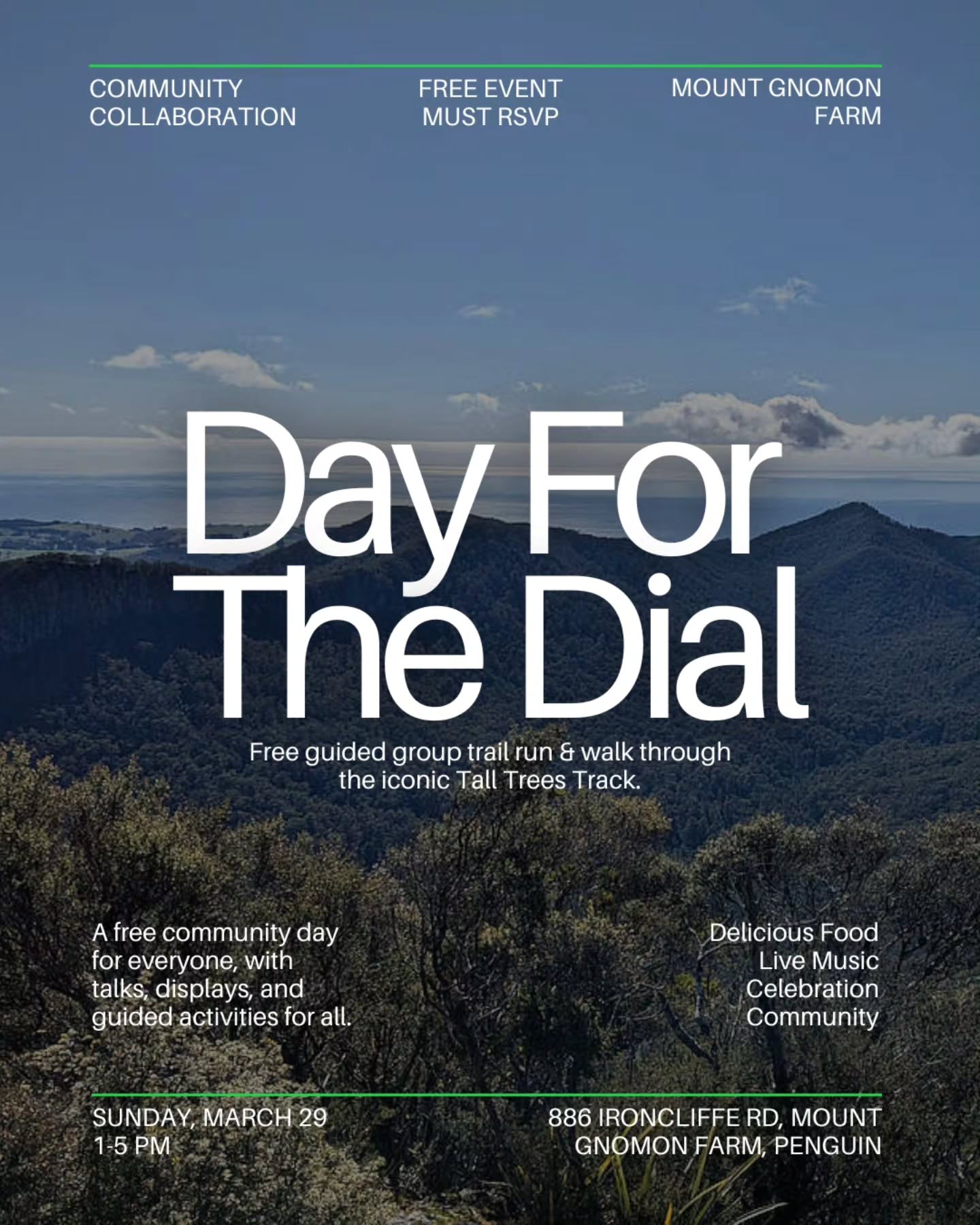 🌿 DAY FOR THE DIAL 🌿
A free community day celebrating the iconic Dial Range — and you’re invited.
Join us at Mount Gnomon Farm for an afternoon of connection, movement and community.
🏃♂️ Free guided group trail run (Tall Trees Track)
🚶 Guided hikes into the Dial
🚵 Social mountain bike ride
🎶 Live music + delicious food
🌲 Talks, displays & local clubs
🤝 A celebration of the vision for a larger protected Dial Range
🗓 Sunday, March 29
⏰ 1–5pm (Run/Walk approx. 2pm – meet 1pm for intro & group photo)
📍 886 Ironcliffe Rd, Mount Gnomon Farm, Penguin
This is a FREE event — but RSVP is essential.
Head to the link in our bio or search “Day For The Dial” on Facebook for full details.
If you love the Dial, this one’s for you. 🌄