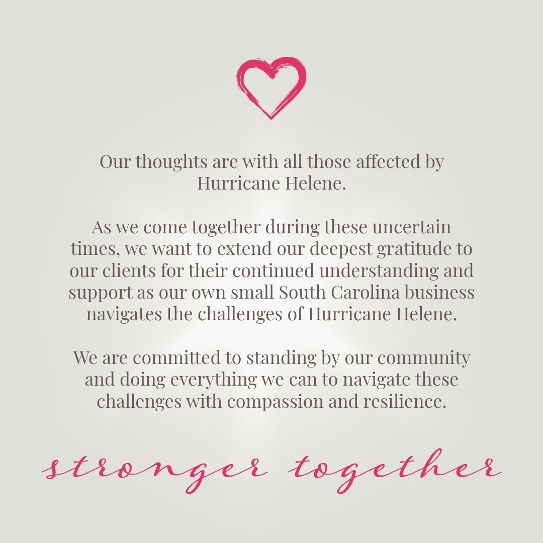 ❤️ We are grateful to have reopened! ❤️
Our thoughts are with all those affected by Hurricane Helene.
As we come together during these uncertain times, we want to extend our deepest gratitude to our clients for their continued understanding and support as our own small South Carolina business navigates the challenges of Hurricane Helene.
We are committed to standing by our community and doing everything we can to navigate these challenges with compassion and resilience.