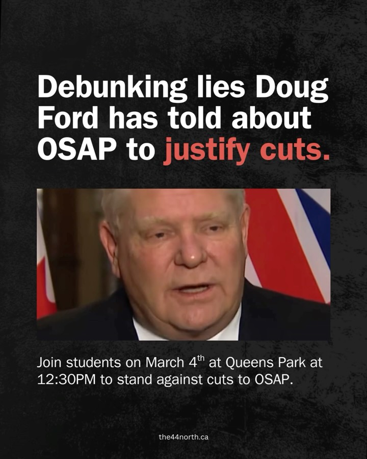 On March 4th we show up for students across Ontario to defend OSAP! ✊
Students across Ontario are standing together at the OSAP Protest to demand fair funding, accessible education and real support for our future. Under Premiere Ford, tuition costs will rise and grants will lessen by 60%.
If education is a right, then funding it properly should be too. Our voices are louder when we stand together, and change starts with us.
See you on March 4th. ✊🎓
#OSAP #OntarioStudents #QueensParkProtest #EducationForAll #OnPoli
👉 The 44 North is a digital bi-monthly publication that aims to inform, empower, and inspire young people. Do you want to write for us? Support lifting up young people’s voices? Head to the 🔗 LINK IN THE BIO 🔗 👈