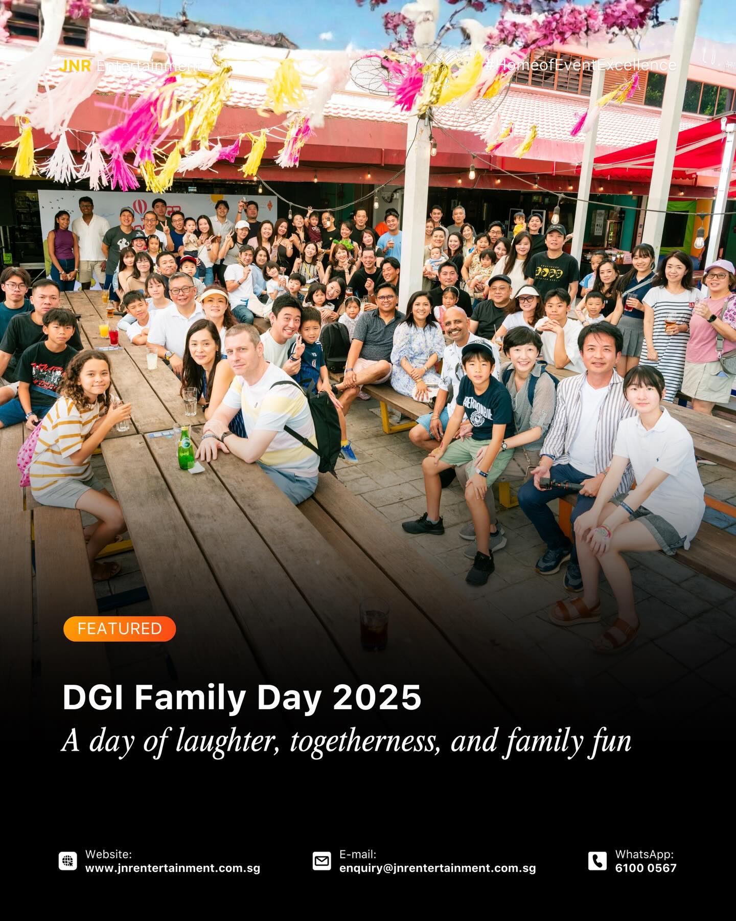 Filled with smiles, laughter, and shared experiences, DGI Family Day was a celebration of connection and community. A day where work relationships turned into family moments, creating memories that will be cherished long after the event.
✉️ enquiry@jnrentertainment.com.sg
📱61000 567
🔗 www.jnrentertainment.com.sg
#EventManagementSingapore
#FormalEvents
#EventProduction #JNRentertainment
#CorporateFamilyDay
