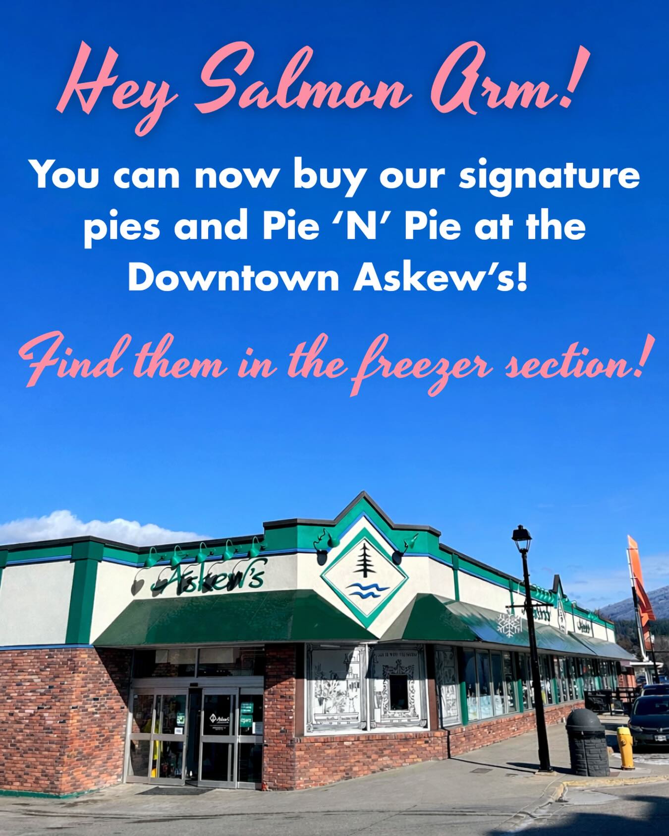 🚨 New retail location!! You can now buy our signature pies and Pie ‘N’ Pie at the Downtown Askew’s in Salmon Arm! We are so excited about this! 🥧 🤠