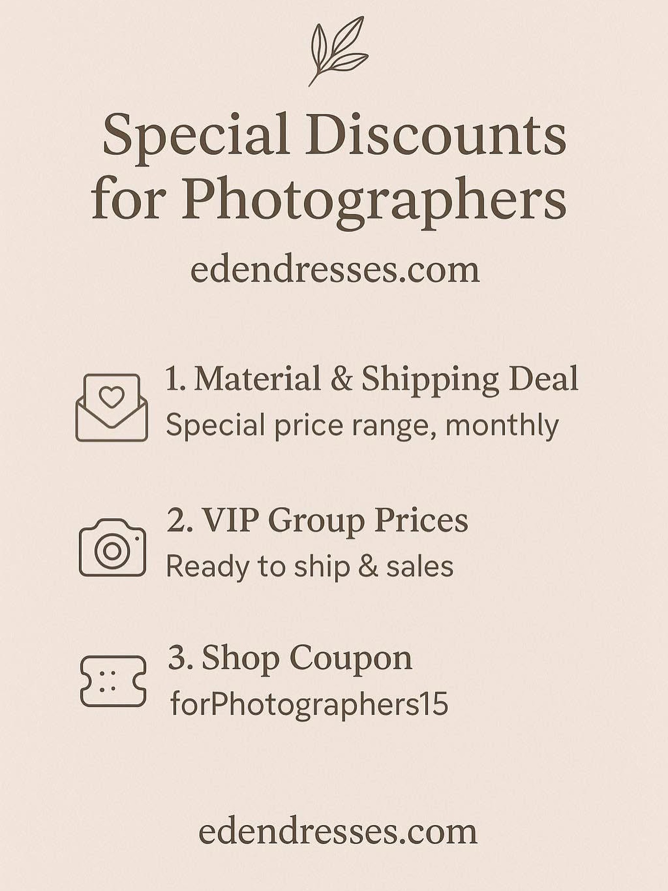 🔥Special Discounts for Photographers
Hi lovelies! 🥰
I’d love to share a quick summary of all the exclusive discounts I offer for photographers — so you can easily see which options work best for you. 💛
Also, a huge heartfelt thank you for all your wonderful feedback! I’m honestly so happy to hear how much you love the Eden dresses — your kind words mean the world to me! 🌸
Here’s a quick overview of the available offers:
✨ 1. Material & Shipping Deal
Each month, I offer a special price range (between €89–€125, depending on the fabric and style).
This offer is personally managed, so if you’d like to use it, just send me:
The name or photo of the dress you’d like
Your chosen color
I’ll then create a reserved listing for you in the webshop, valid for 24 hours.
📅 This deal is updated monthly!
🌸 2. VIP Group Prices
In this VIP group, you’ll find:
Ready-to-ship pieces
Final price sales
Clearance items
Introducing price offers
Unique gowns best prices
All of these are open to photographers in exchange for your beautiful photos 📸✨
💕 3. Shop Coupon – forPhotographers15
If you’d like to shop directly in the webshop, here’s a special 15% discount code just for you:
🎟️ Coupon code: forPhotographers15
(Please note: this code can’t be combined with other offers.)
Please feel free to contact me if you have any questions,
Love,
Timea