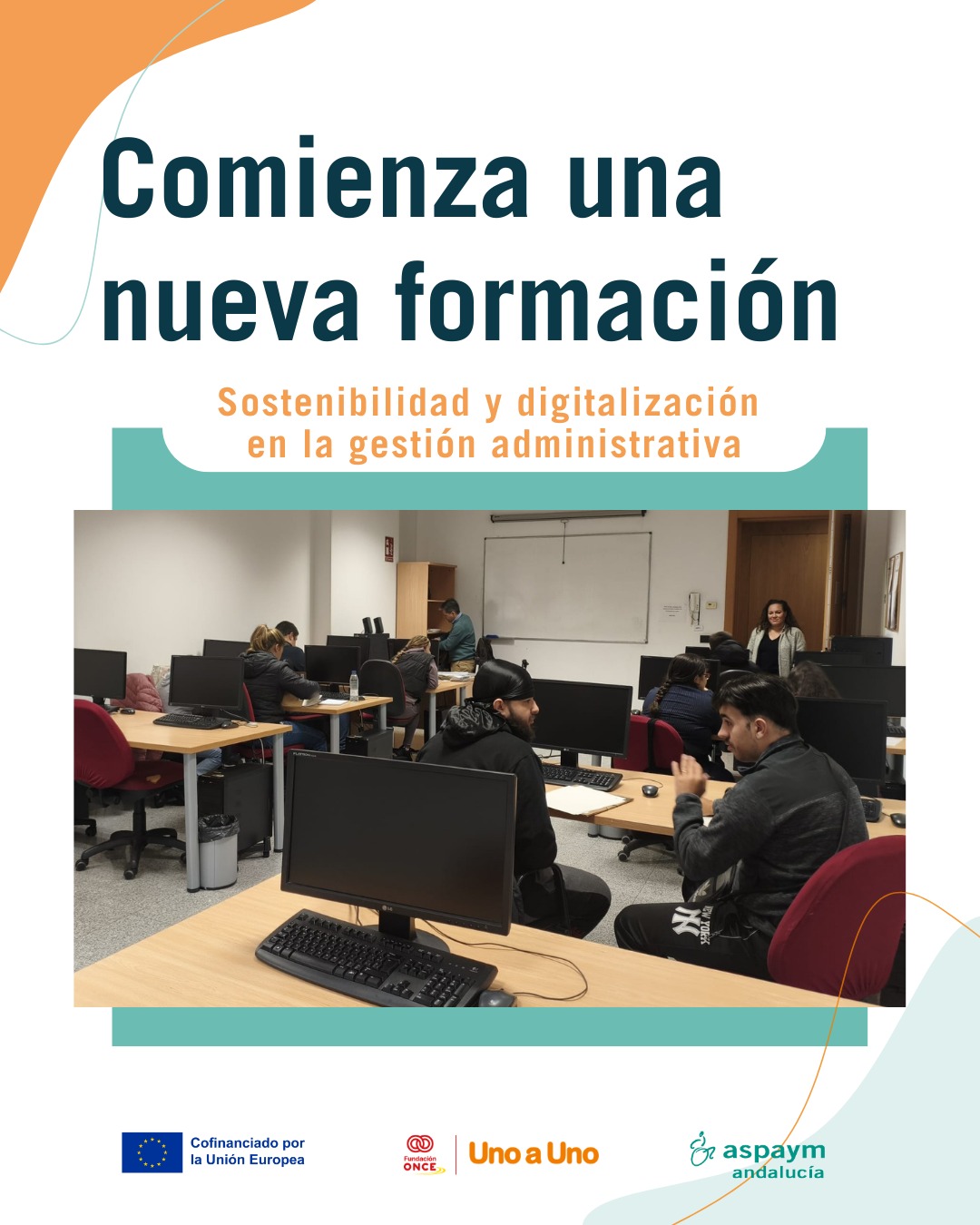 Hoy ha comenzado la formación en Sostenibilidad y Digitalización en la Gestión Administrativa, en el marco del programa Uno a Uno de @fundaciononce.
Durante la fase teórica, que se desarrollará hasta el 30 de abril, 10 alumnos y alumnas profundizarán en herramientas digitales y procesos administrativos con enfoque sostenible, preparando el terreno para su posterior fase práctica.
Formación técnica, actualizada y orientada a mejorar la empleabilidad real.
Seguimos apostando por el talento y la cualificación profesional como herramientas de inclusión.
🔗 Más información sobre el curso en el enlace de nuestra bio.
#ASPAYMAndalucía #FundaciónONCE #Formación #Digitalización #Sostenibilidad #EmpleoInclusivo #Talento
