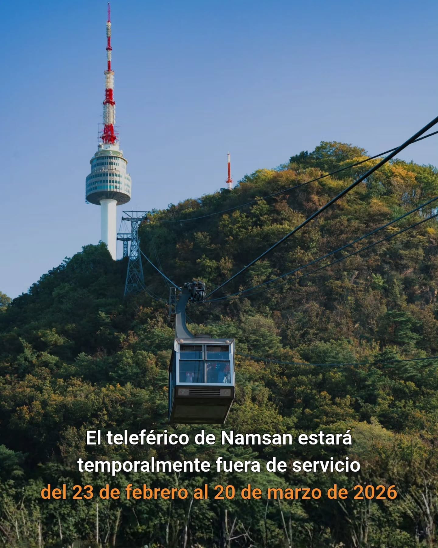 🚠 Aviso importante – Namsan Cable Car
El teleférico de Namsan (Namsan Cable Car) estará temporalmente fuera de servicio por trabajos de mantenimiento y mejora de instalaciones.
📅 Fechas: del 23 de febrero al 20 de marzo de 2026
Durante este período, la N Seoul Tower seguirá abierta, y se podrá subir utilizando:
🚌 el autobús circular de Namsan
🚶♂️ rutas peatonales
#coreacontigo #tourenespñol #guíaenespañol #viajeacorea #seúl