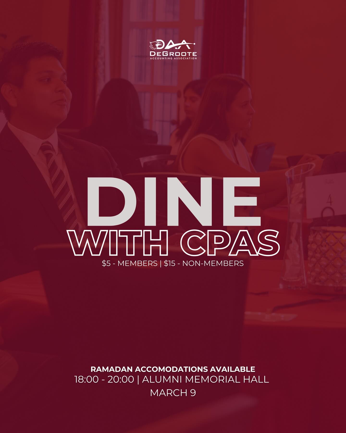 Join us for an evening of professional development and meaningful connection at Dine with CPAs.
Date: March 9, 2026
Time: 6:00 pm - 8:00 pm
Location: Alumni Memorial Hall
Ticket Prices: $5 - DAA Members | $15 - Non-DAA Members
This event offers the opportunity to participate in a recruitment-focused workshop designed to provide valuable insight into the accounting recruitment process, followed by an intimate dinner with experienced CPAs from a variety of practice areas.
Engage in thoughtful conversations, gain firsthand career advice, and expand your professional network in a relaxed and supportive setting. Whether you are preparing for upcoming recruitment cycles or simply looking to learn more about the profession, this is a unique opportunity to connect with professionals and peers over great food and even better conversation.
Purchase your ticket now through the link in bio!