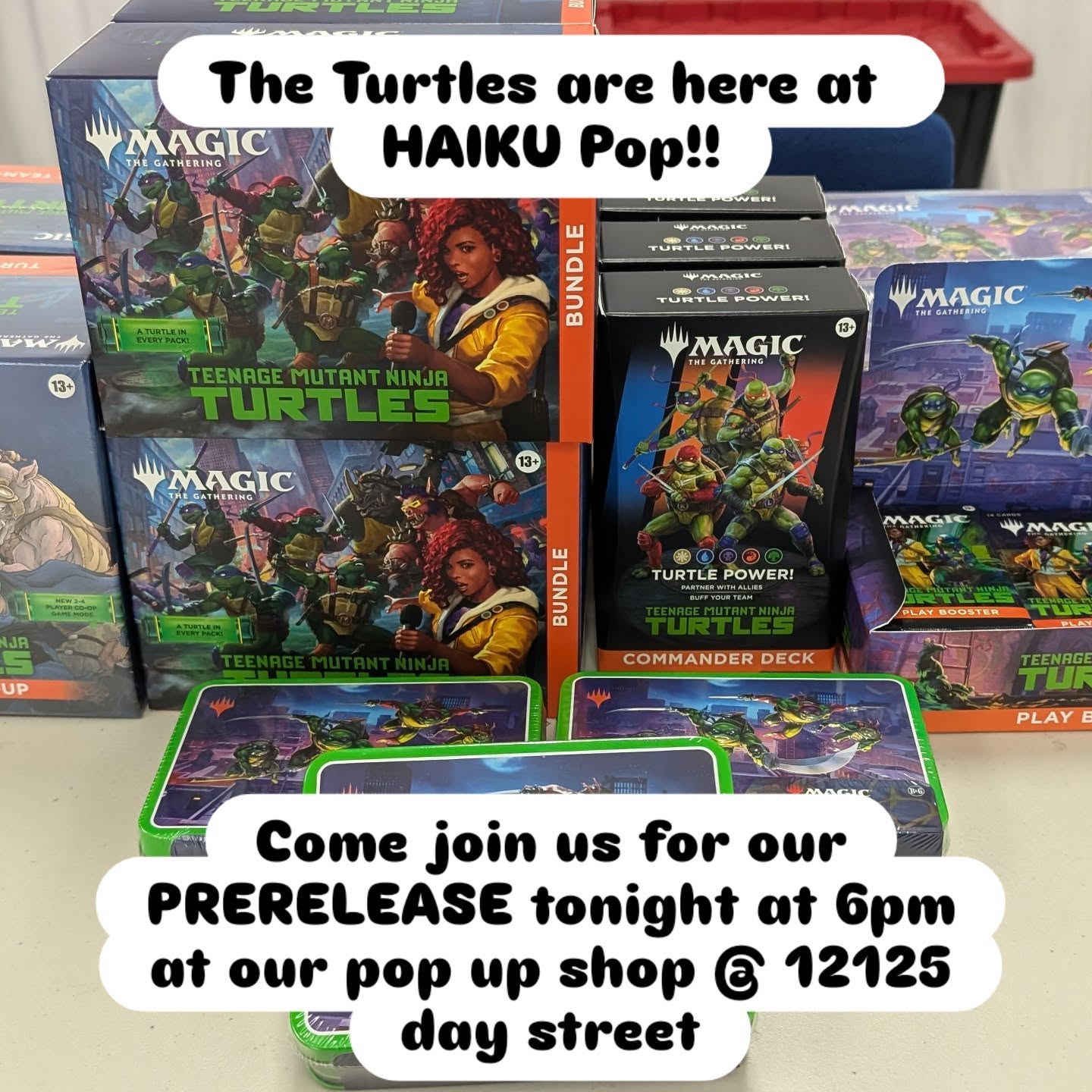 The wait is over- Magic: The Gathering X TMNT is officially available today at our Pop-up shop!!
12125 Day St, suite V213
Moreno Valley, CA 92557
Right next to the Green Onion
PRERELEASE tonight at 6pm
Go to: Haikugaming.com and sign up for tonight And this weekend.
