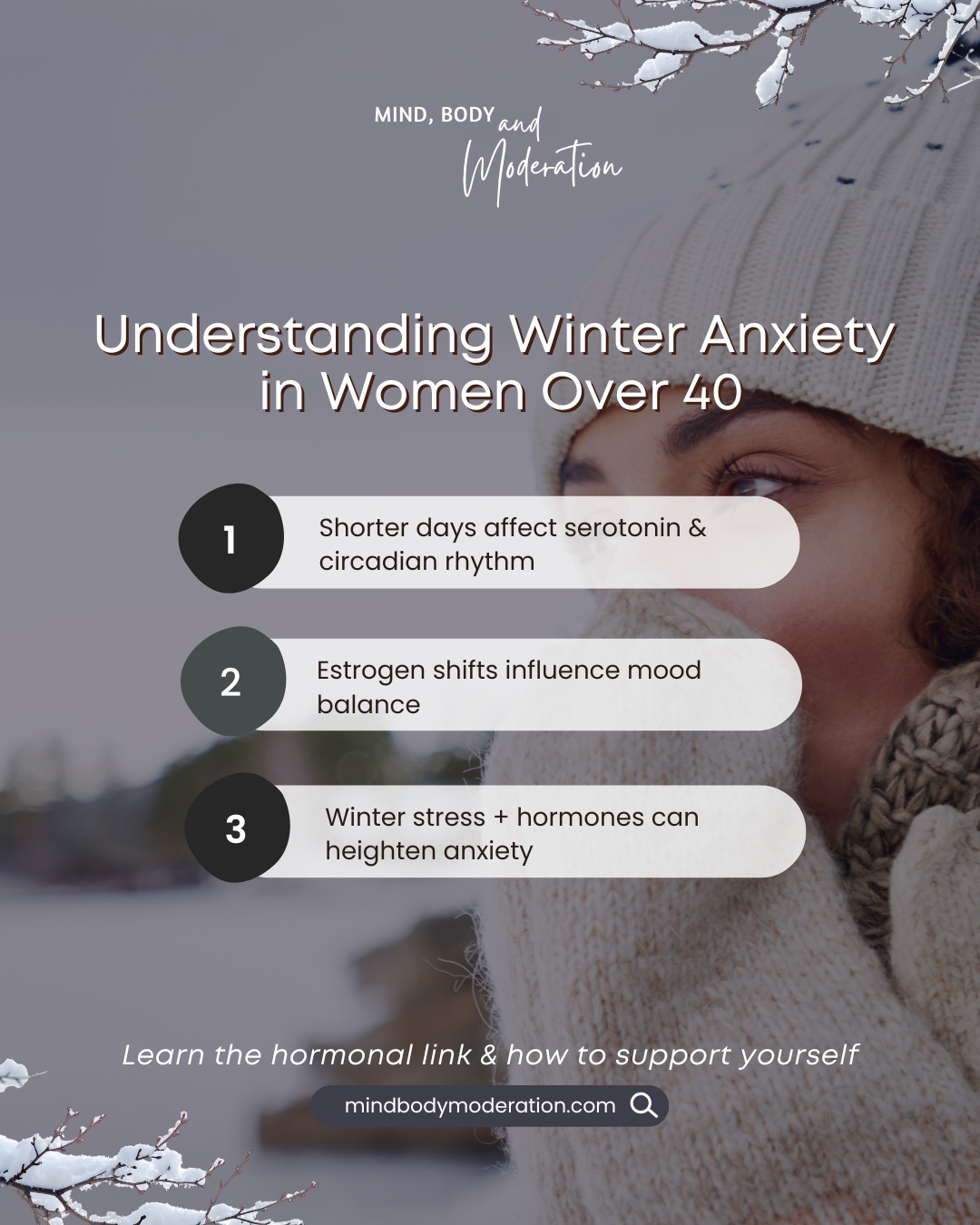 Winter doesn’t just bring colder air, it can stir up deeper emotional shifts, especially for women over 40. Shorter days affect your serotonin levels and sleep cycle, while hormonal changes tied to perimenopause or menopause can intensify anxiety, irritability, or low mood.
It’s not just seasonal. It’s hormonal too.
If you’ve been feeling “off” lately, it’s not in your head, and you’re not alone. Understanding this mind-body connection is the first step to supporting your well-being through the winter months.
https://www.mindbodymoderation.com/post/understanding-winter-anxiety-in-women-over-40-and-the-hormonal-connection
#WinterAnxiety #WomenOver40 #HormoneHealth #SeasonalWellness #MindBodyModeration #EmotionalBalance