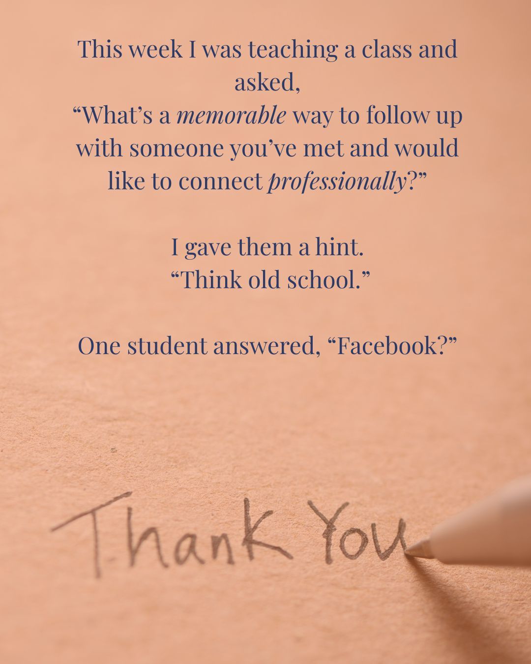I love teaching college students. This was a good reminder that what feels obvious to one group or generation might not occur to another.
We eventually had the conversation about the value of a handwritten thank-you note, after a laugh.
#ThePoliteCompany #NetworkingEtiquette #Professionalism